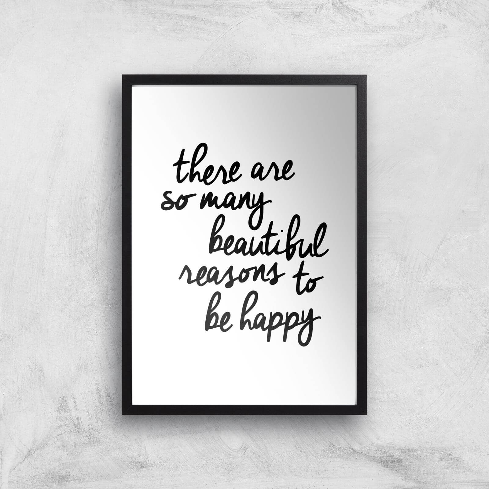 The Motivated Type There Are So Many Beautiful Reasons Handwritten Giclee Art Print - A3 - Black Frame