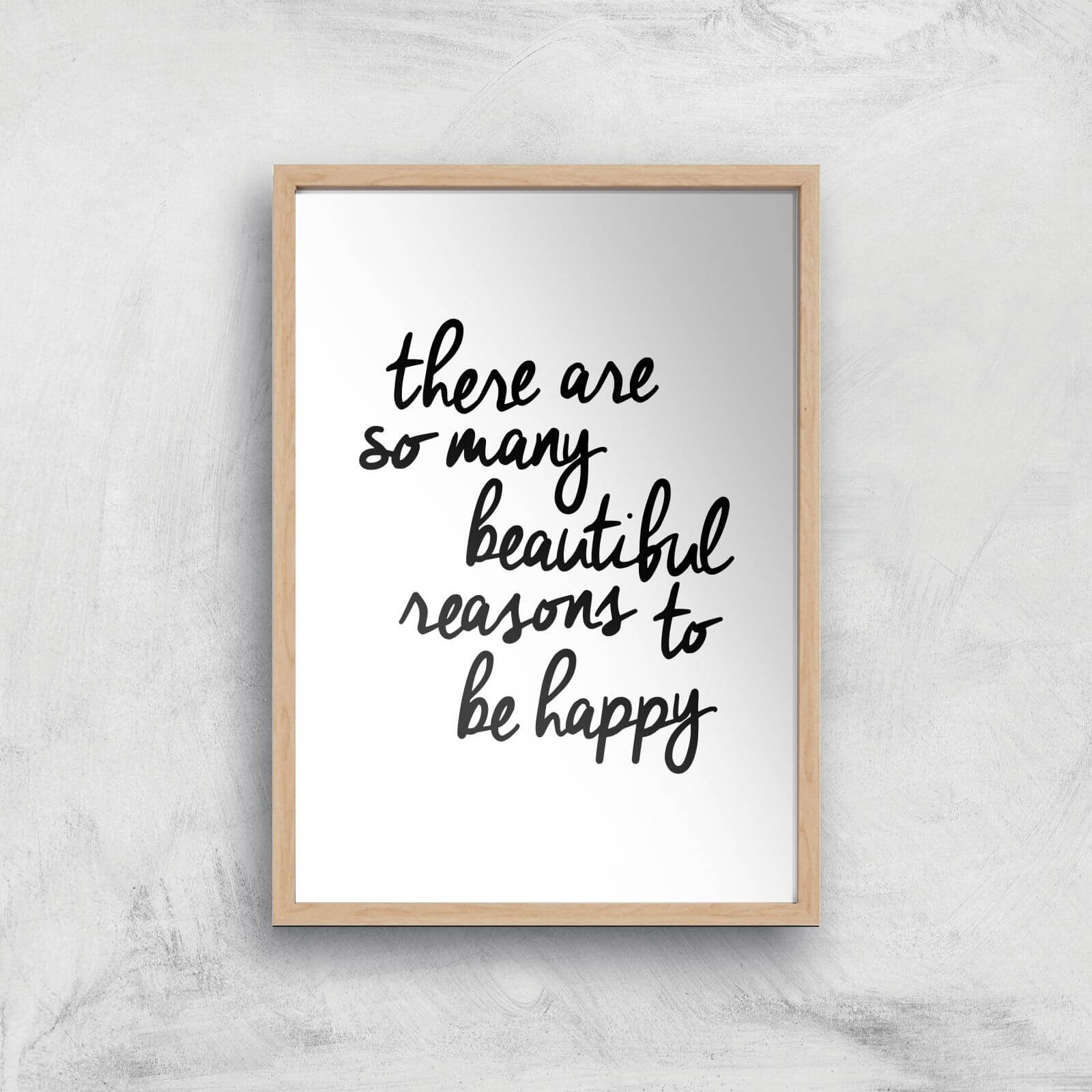 The Motivated Type There Are So Many Beautiful Reasons Handwritten Giclee Art Print - A2 - Wooden Frame