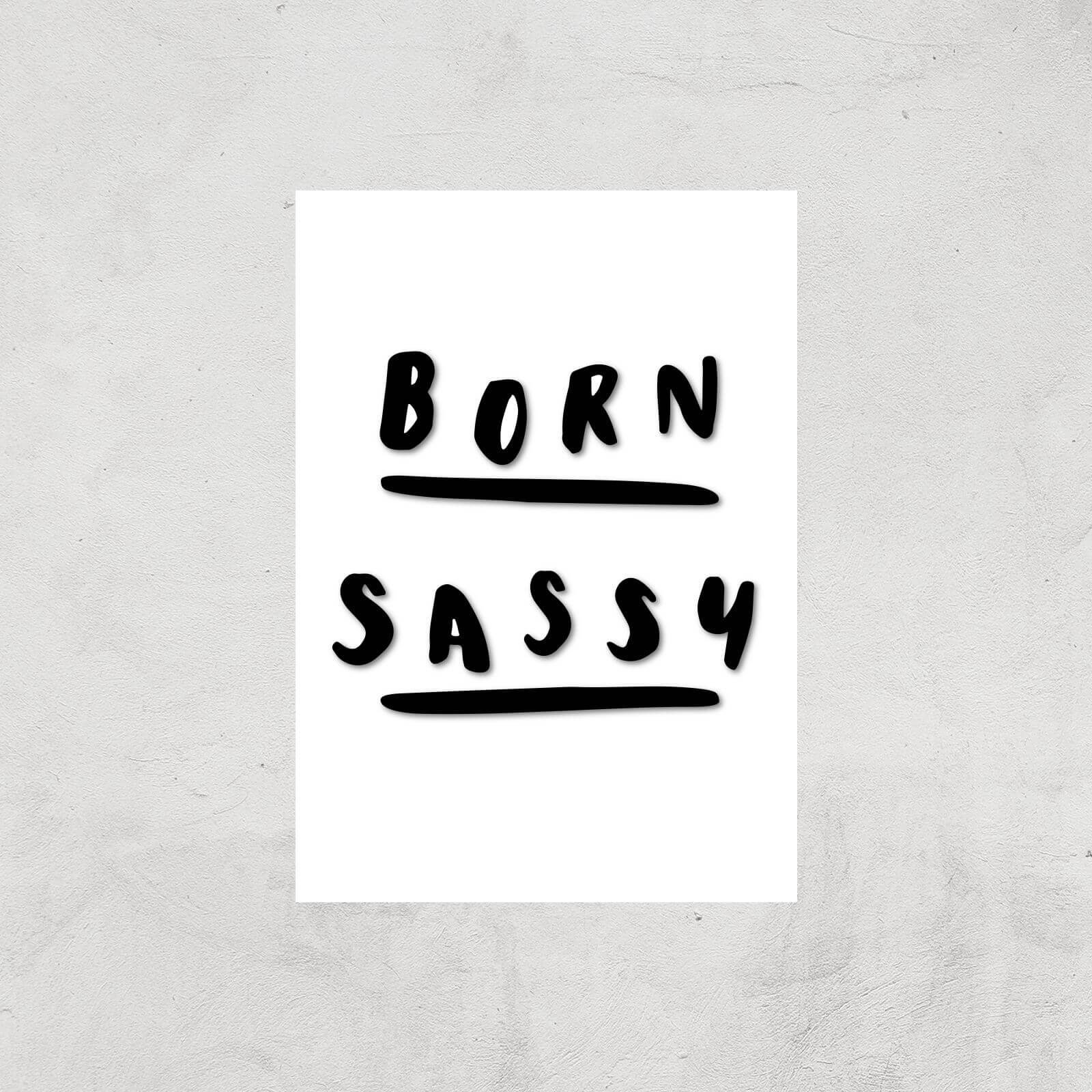 The Motivated Type Born Sassy Giclee Art Print - A2 - Print Only