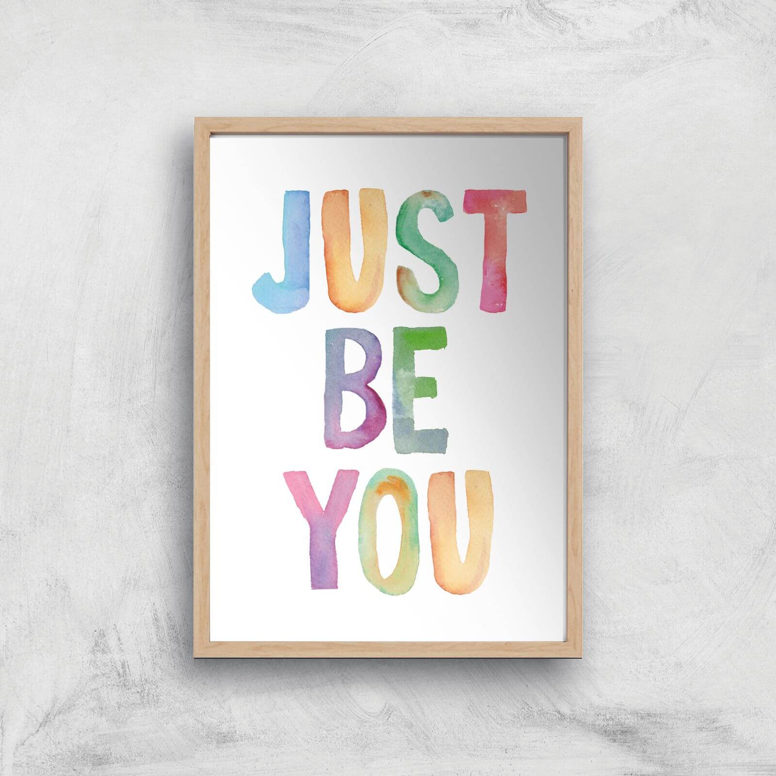 The Motivated Type Just Be You Giclee Art Print - A3 - Wooden Frame