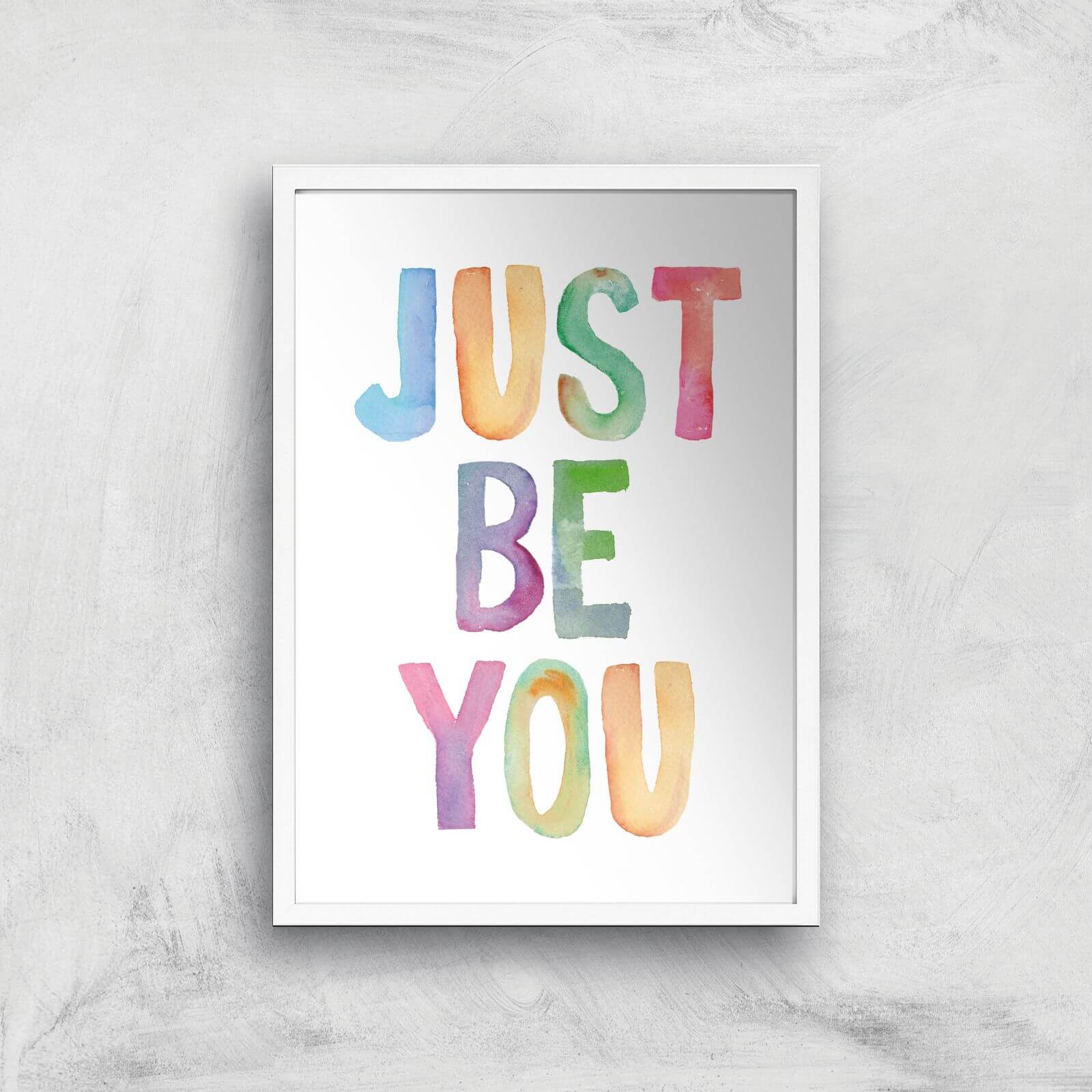 The Motivated Type Just Be You Giclee Art Print - A2 - White Frame