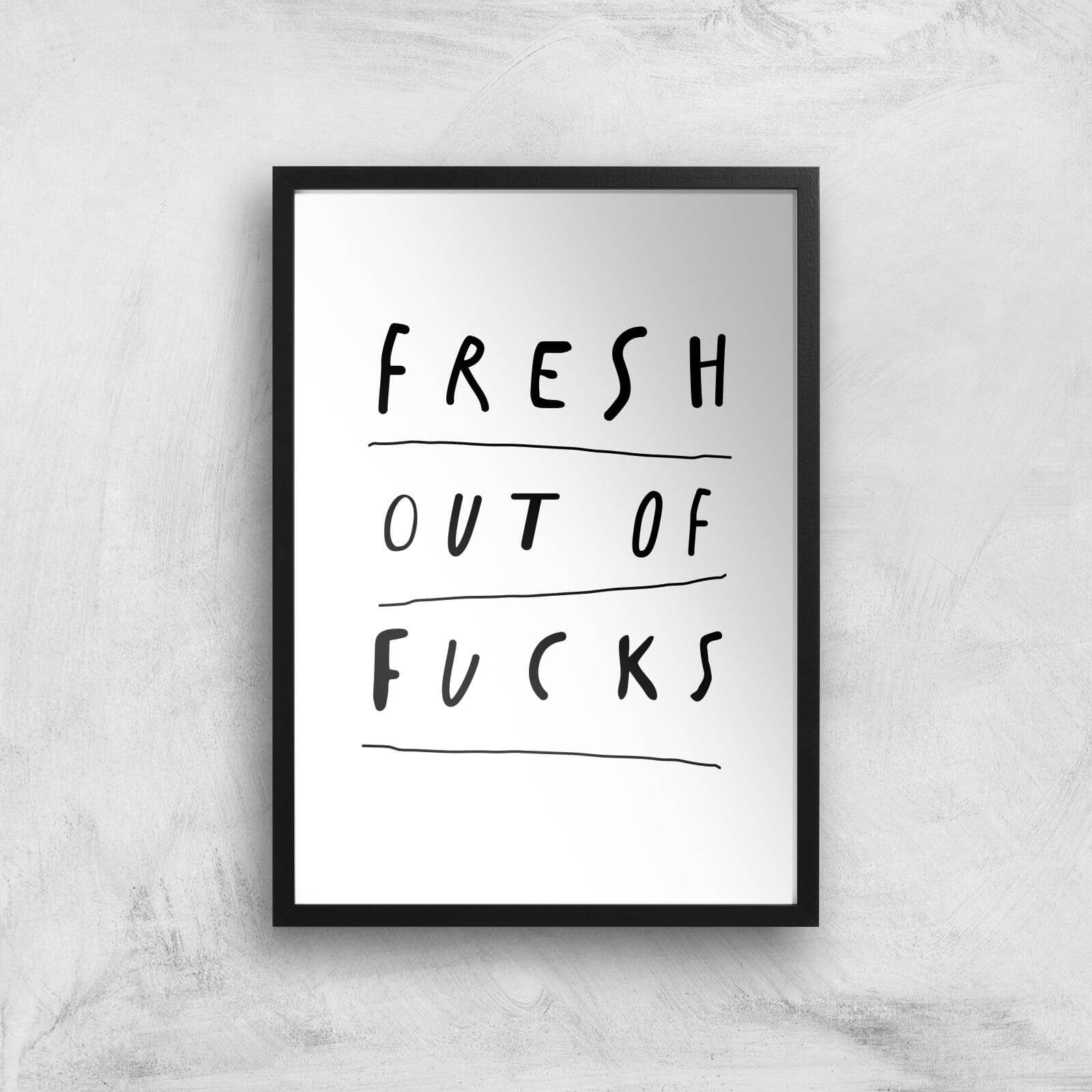 The Motivated Type Fresh Out Of Fucks Giclee Art Print - A3 - Black Frame