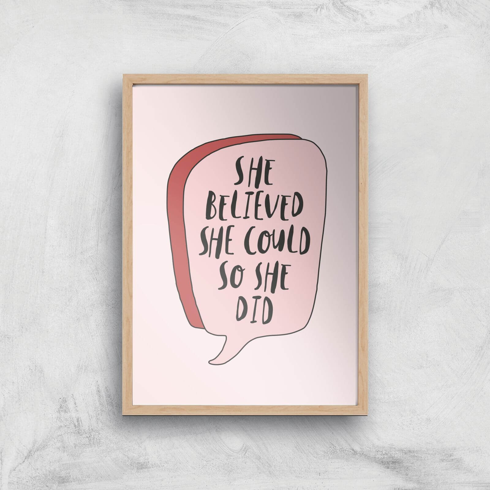 The Motivated Type She Believed She Could So She Did Giclee Art Print - A4 - Wooden Frame