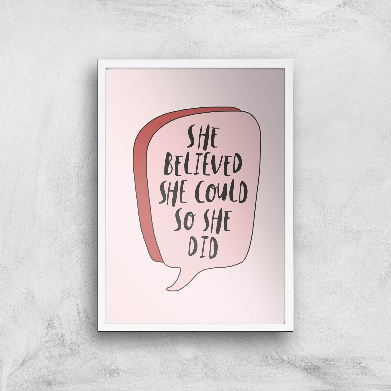 The Motivated Type She Believed She Could So She Did Giclee Art Print - A3 - White Frame