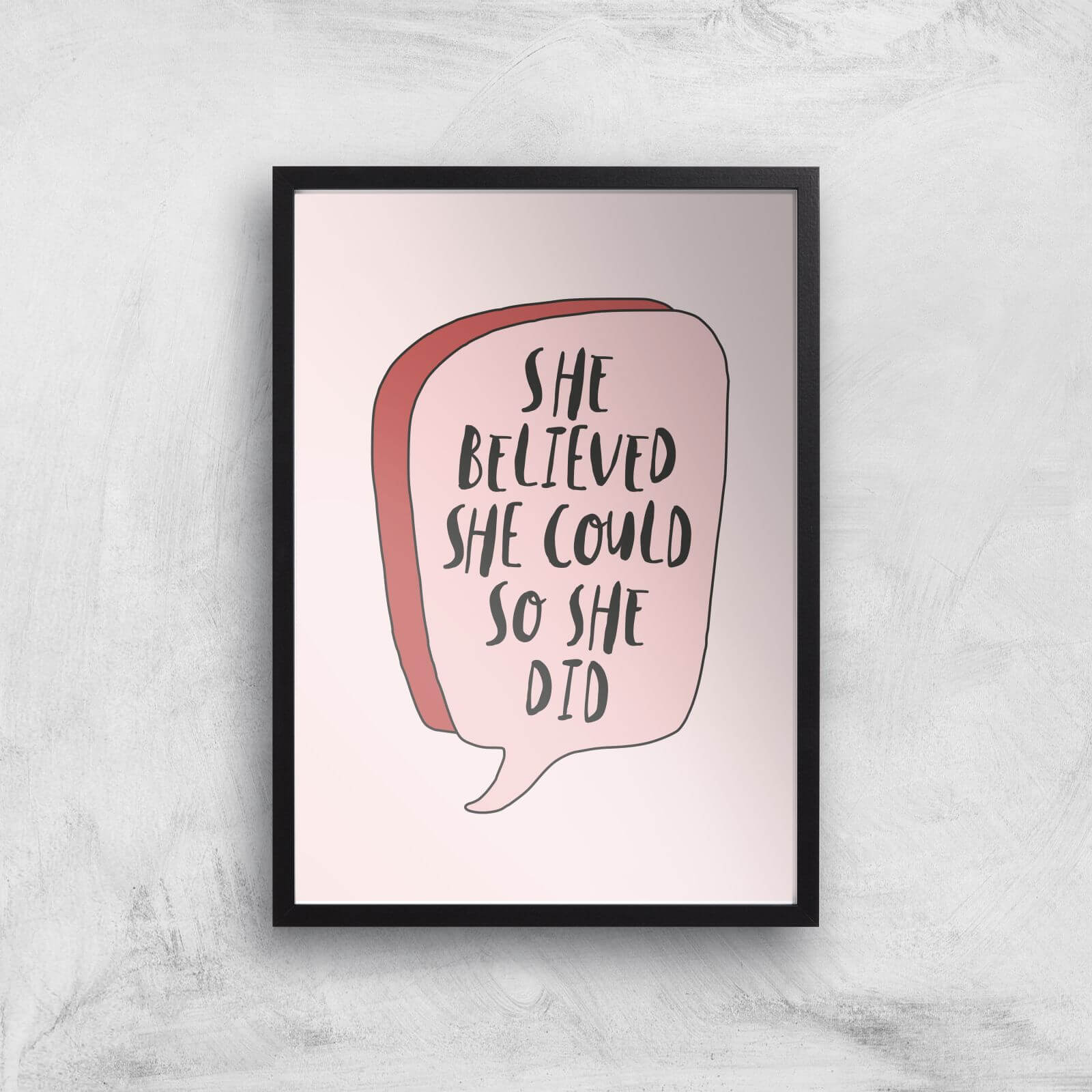 The Motivated Type She Believed She Could So She Did Giclee Art Print - A3 - Black Frame