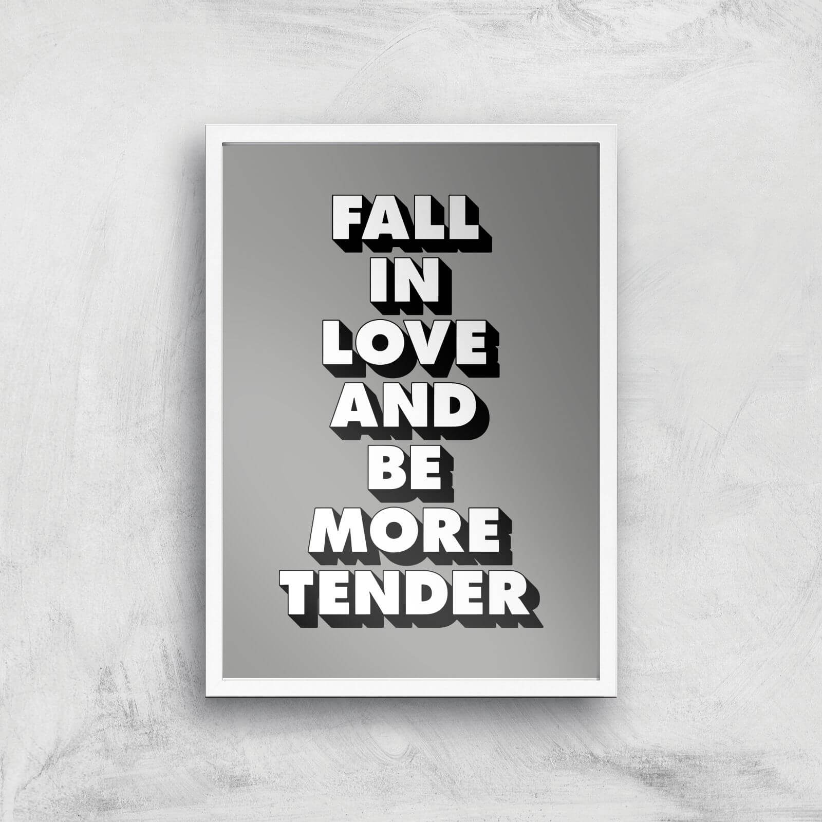 The Motivated Type Fall In Love And Be More Tender 3D Giclee Art Print - A3 - White Frame