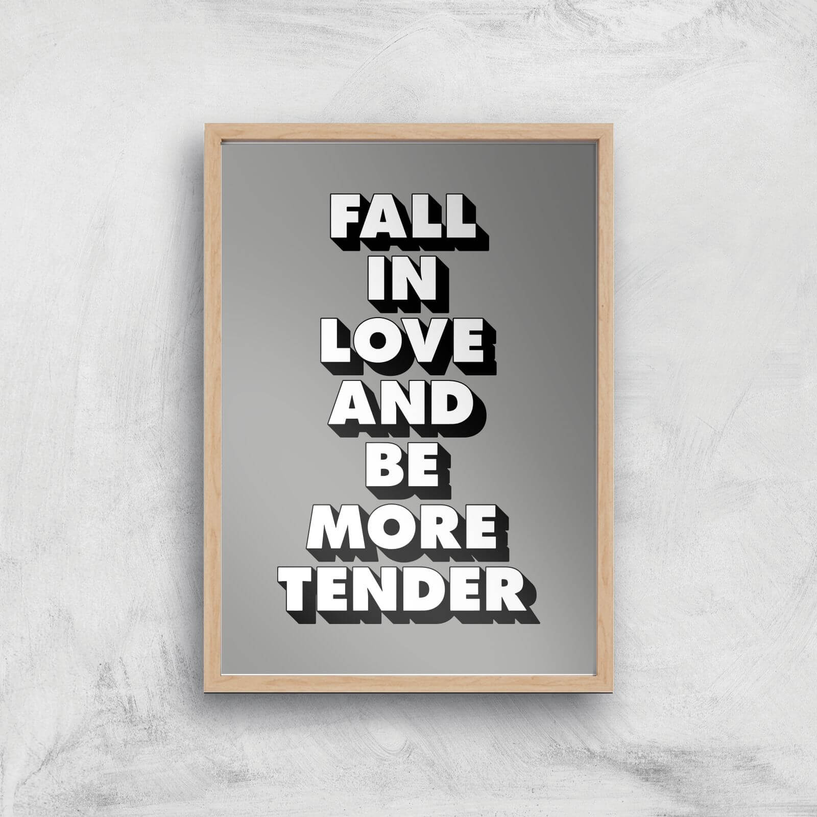 The Motivated Type Fall In Love And Be More Tender 3D Giclee Art Print - A2 - Wooden Frame