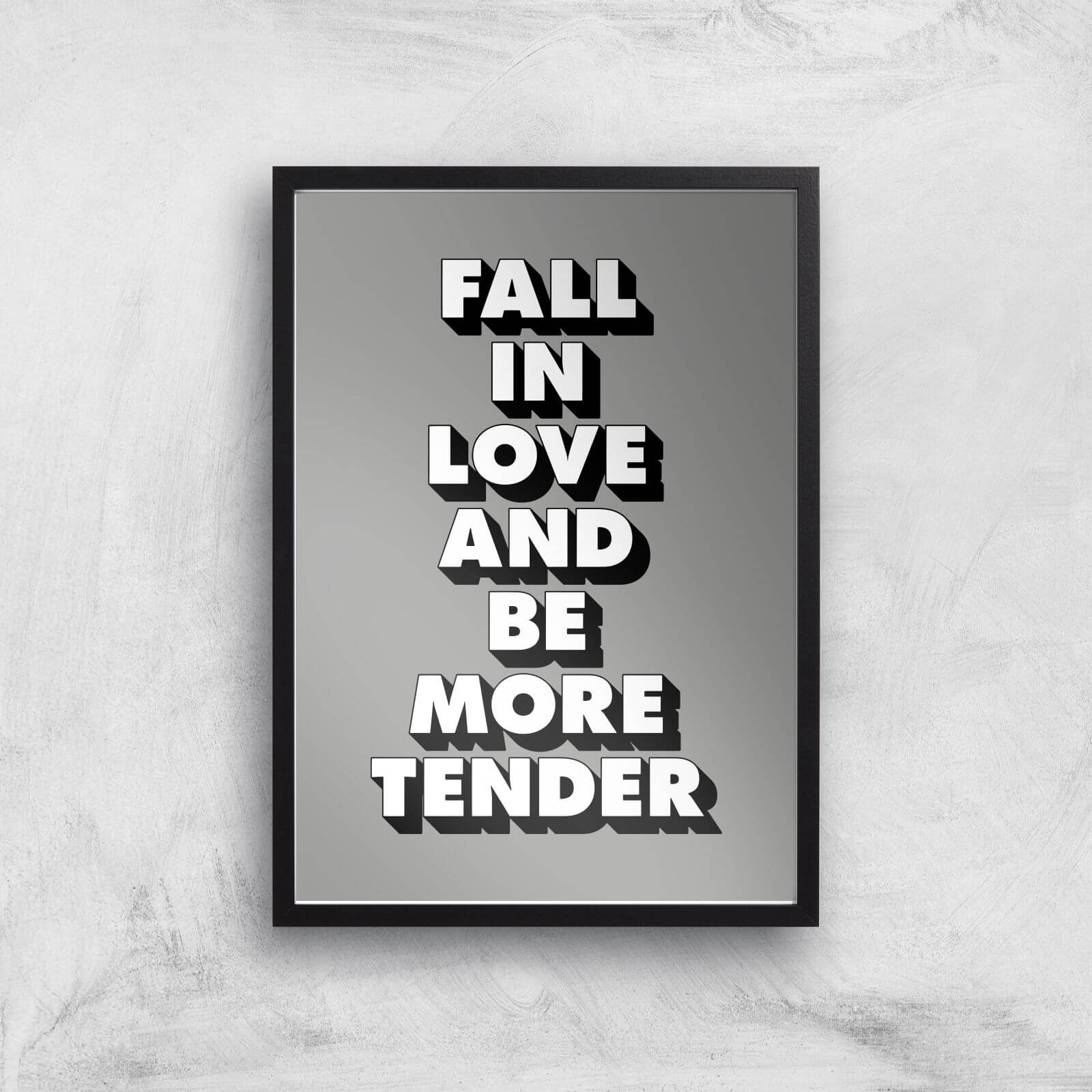 The Motivated Type Fall In Love And Be More Tender 3D Giclee Art Print - A2 - Black Frame