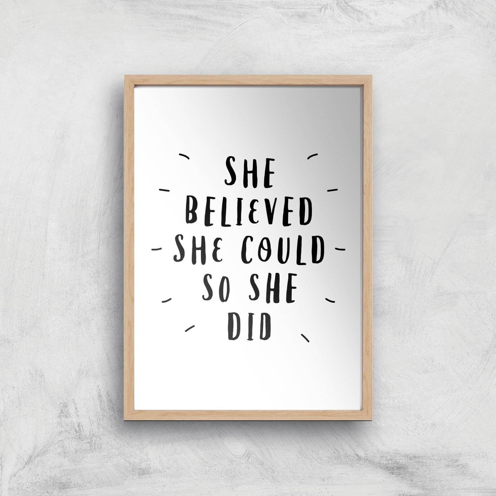The Motivated Type She Believed She Could So She Did Handwritten Giclee Art Print - A3 - Wooden Frame