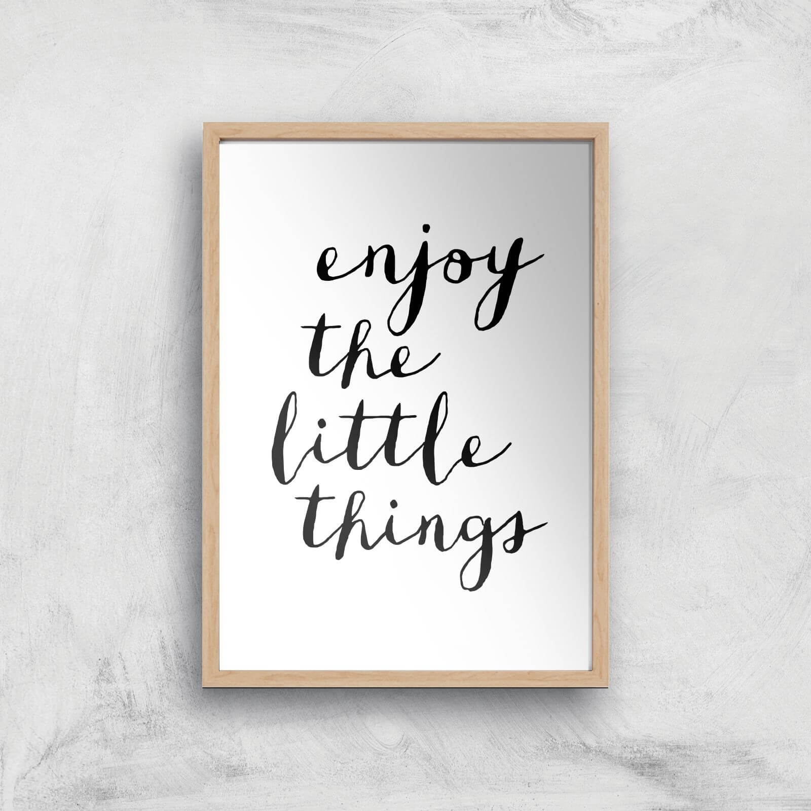 The Motivated Type Enjoy The Little Things Giclee Art Print - A4 - Wooden Frame