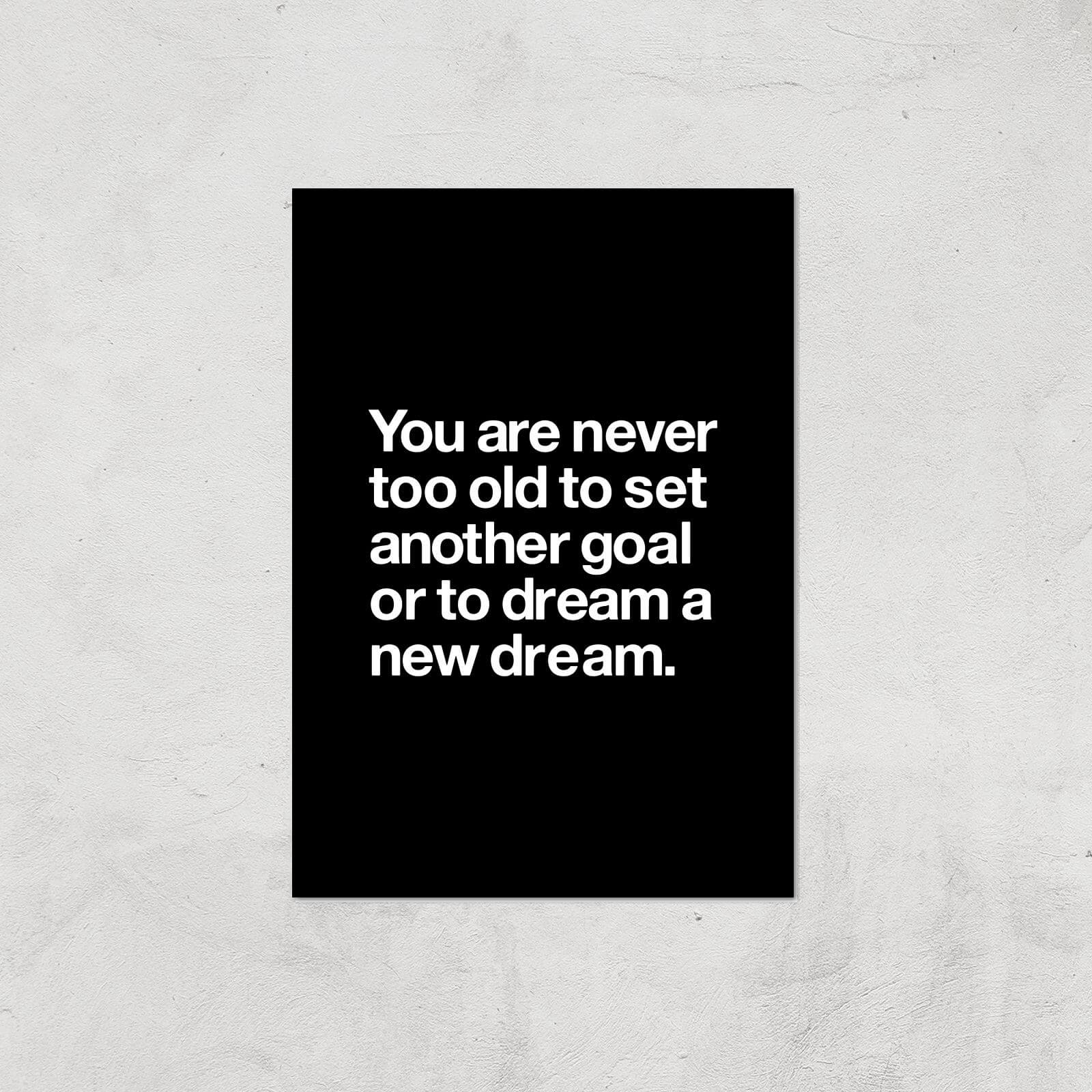 The Motivated Type You Are Never Too Old Giclee Art Print - A4 - Print Only