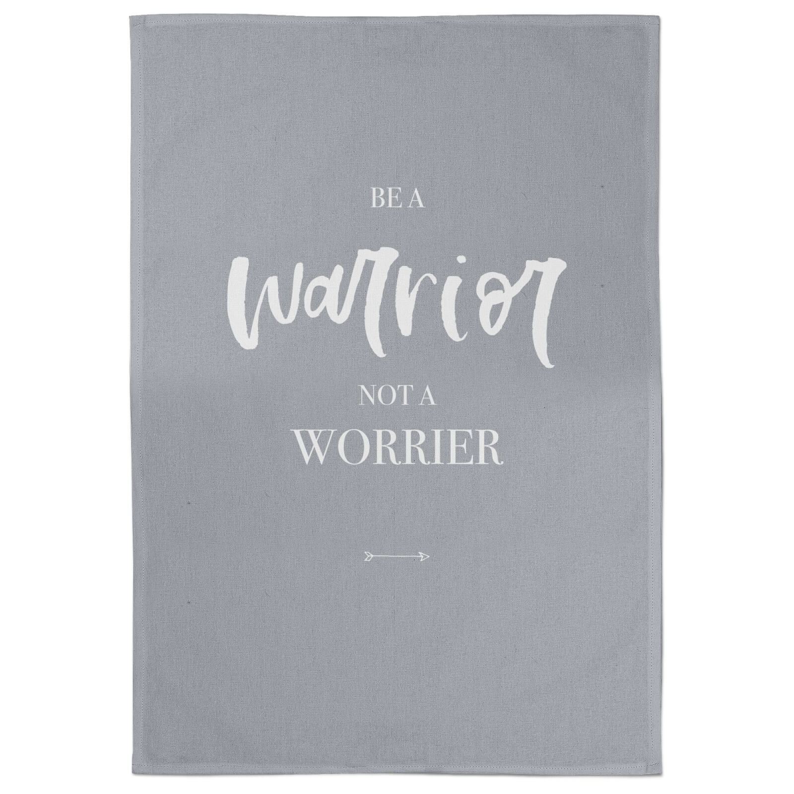 Be A Warrior Not A Worrier Cotton Grey Tea Towel