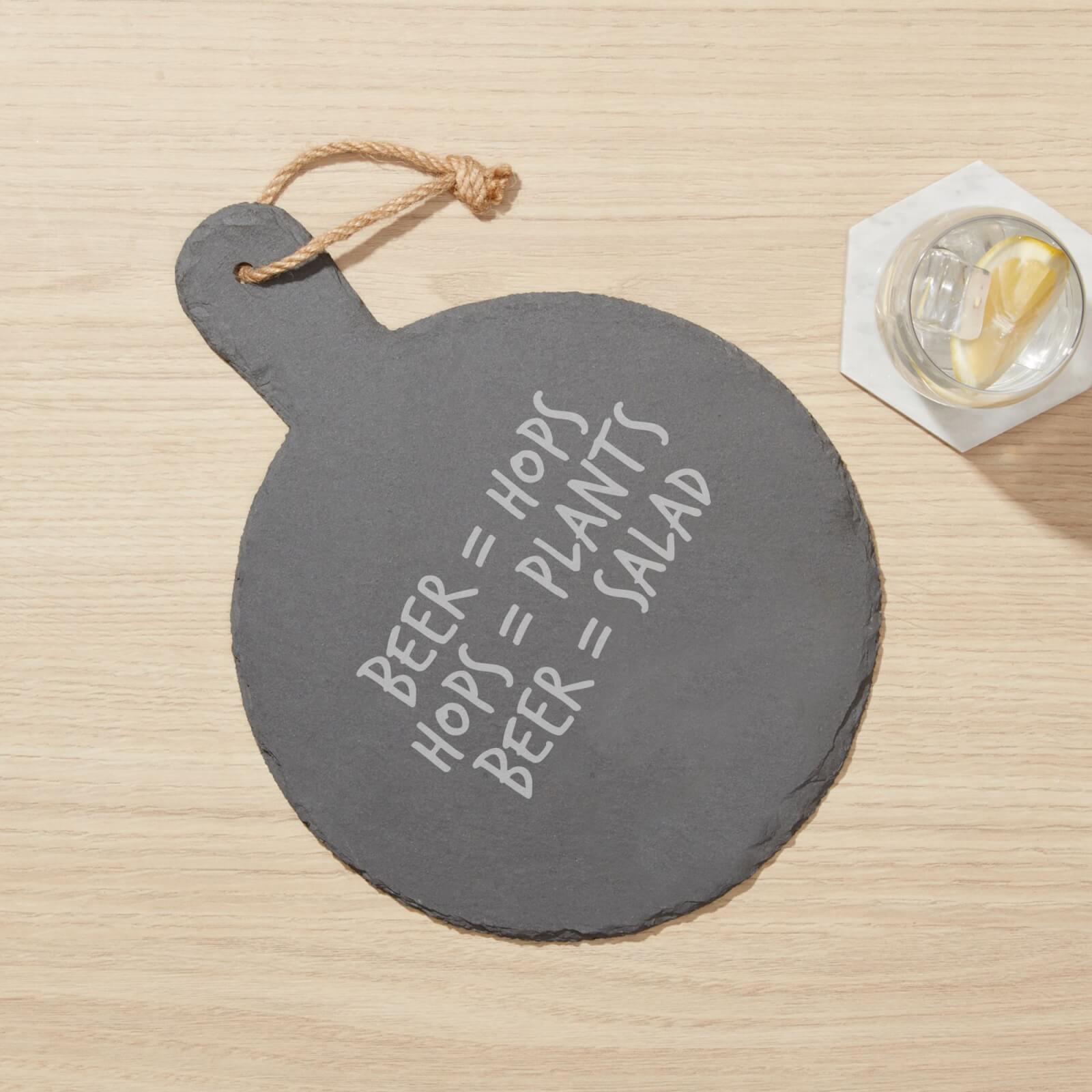 Beer = Hops, Hops = Plants, Beer = Salad Engraved Slate Cheese Board