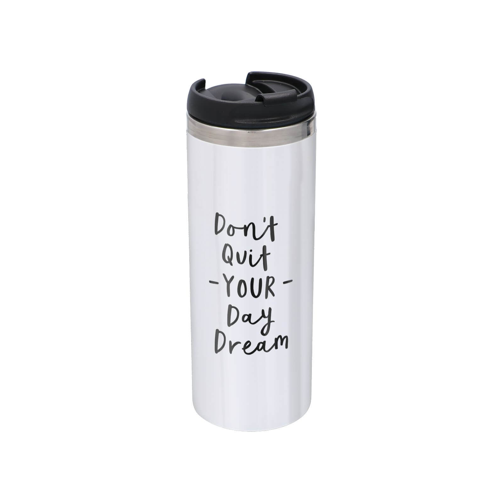 The Motivated Type Dont Quit Your Day Dream Stainless Steel Thermo Travel Mug - Metallic Finish