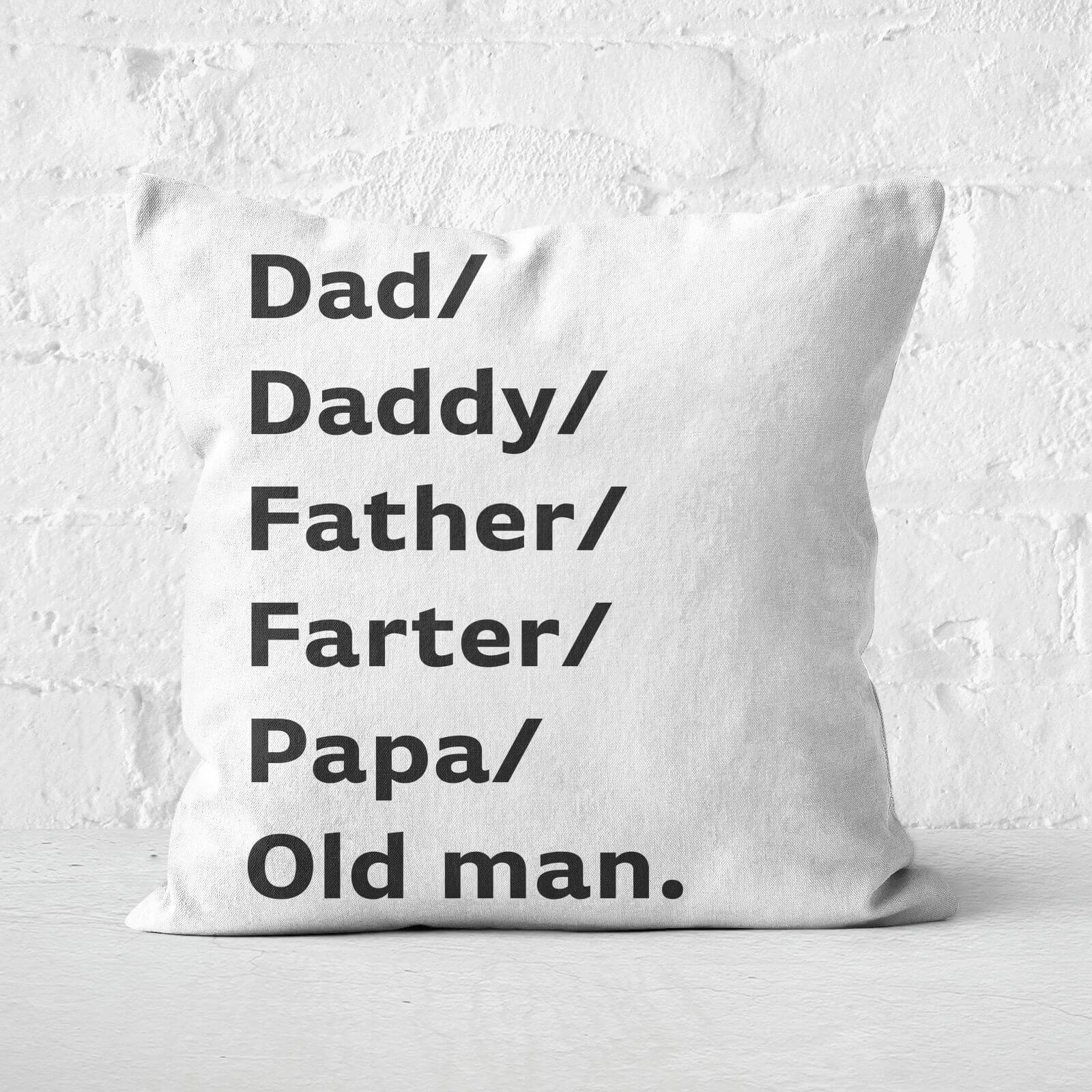 Dad/Daddy/Fathers... Square Cushion - 60x60cm - Soft Touch