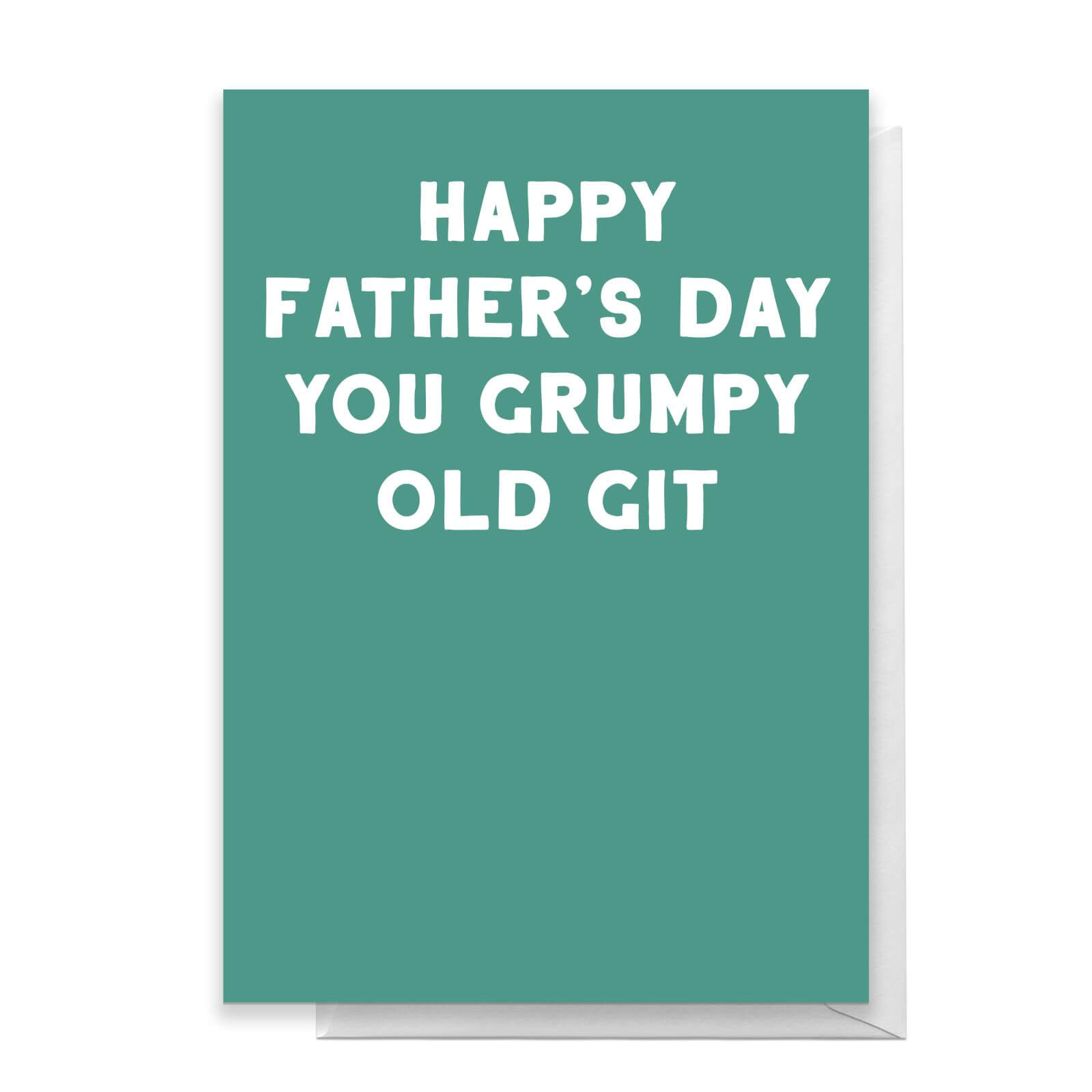 Happy Father's Day You Grumpy Old Git Greetings Card - Standard Card
