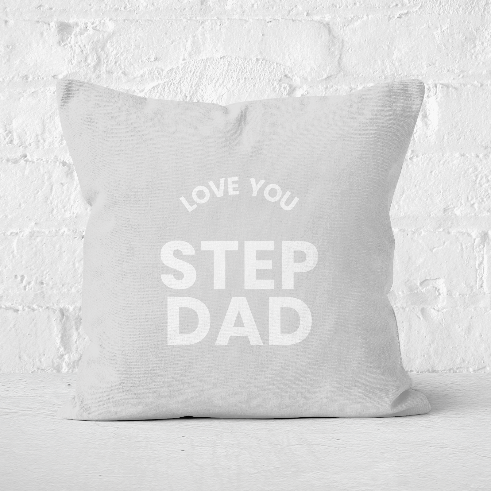 Love You Step Dad Square Cushion - 60x60cm - Soft Touch