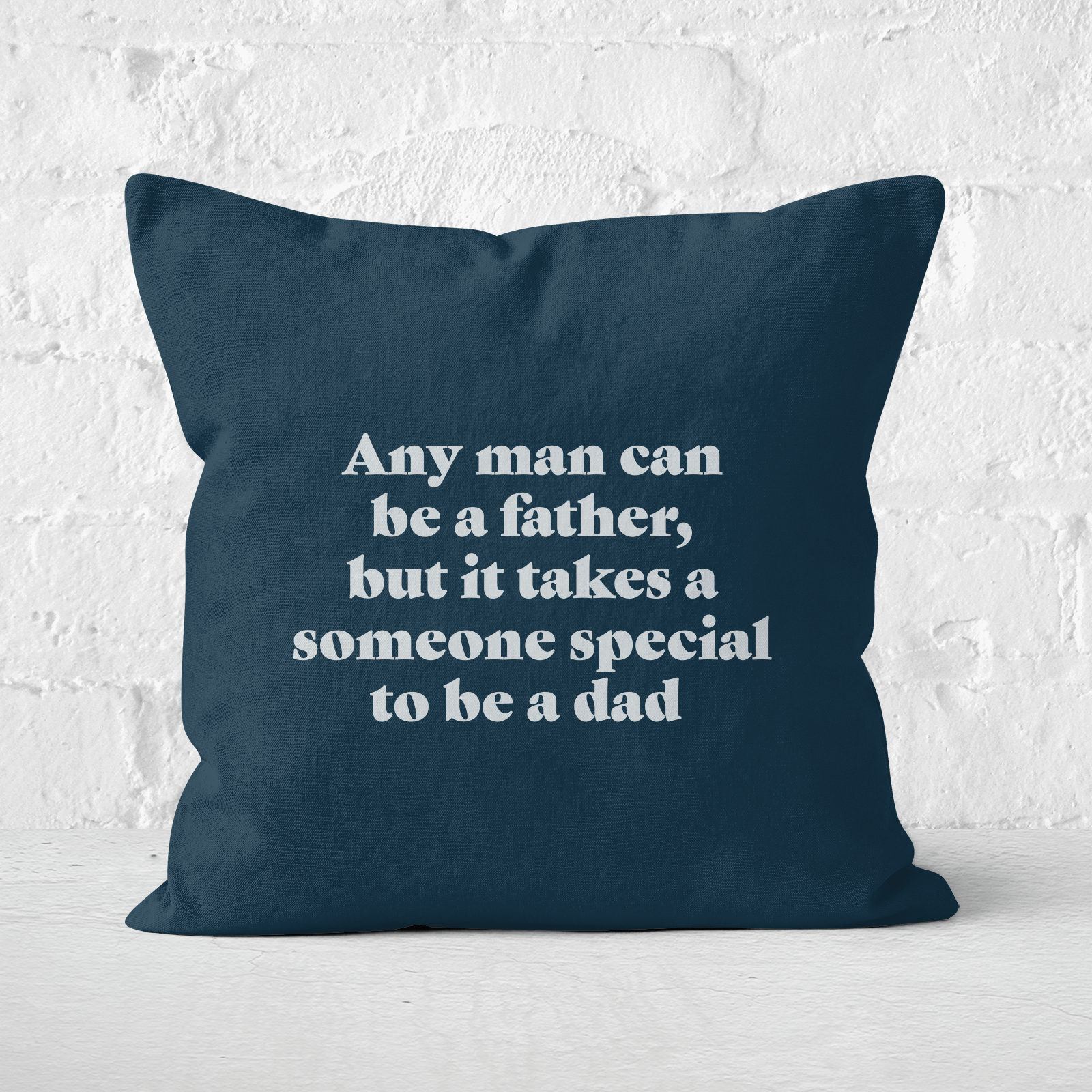 Any Man Can Be A Father Square Cushion - 40x40cm - Soft Touch