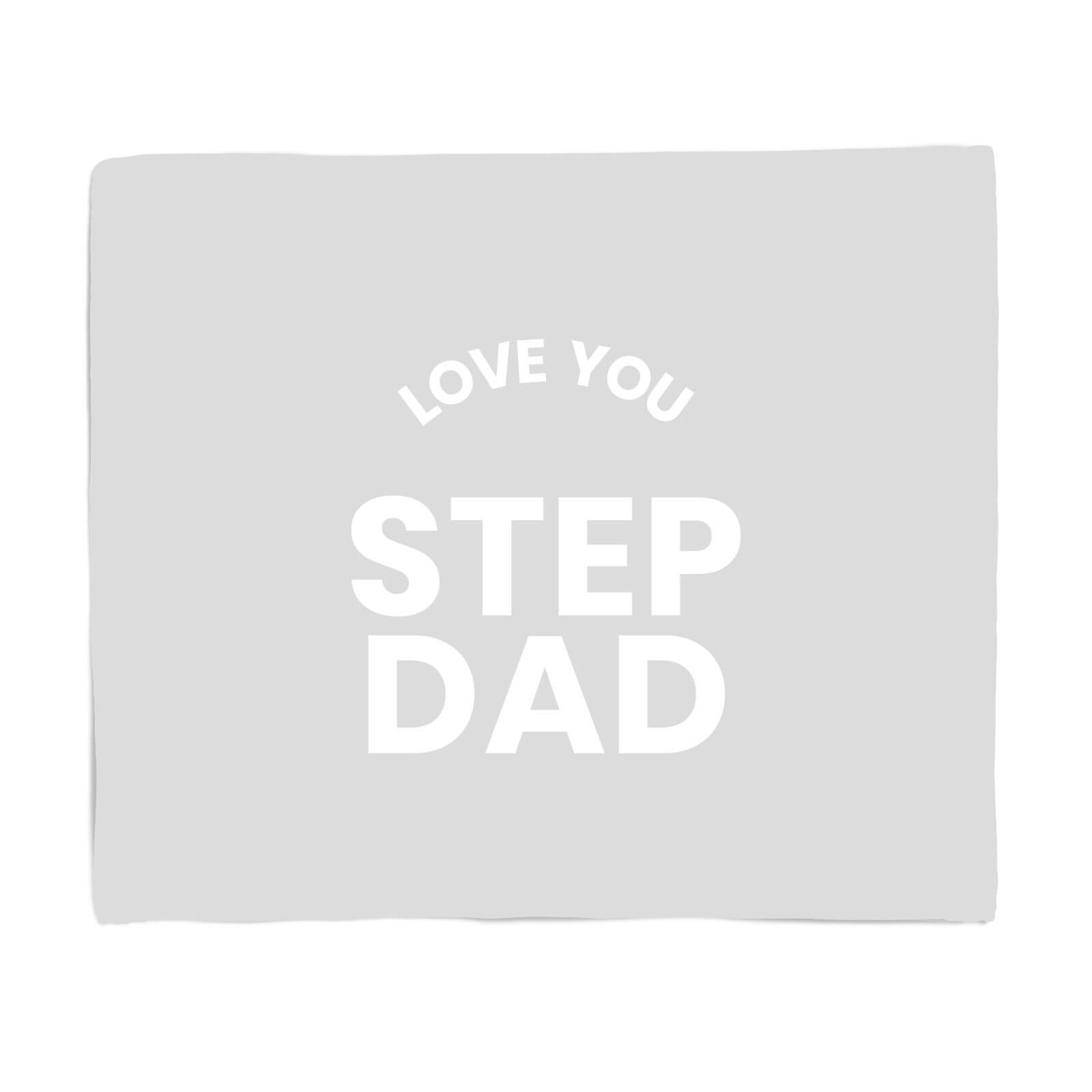 Love You Step Dad Fleece Blanket