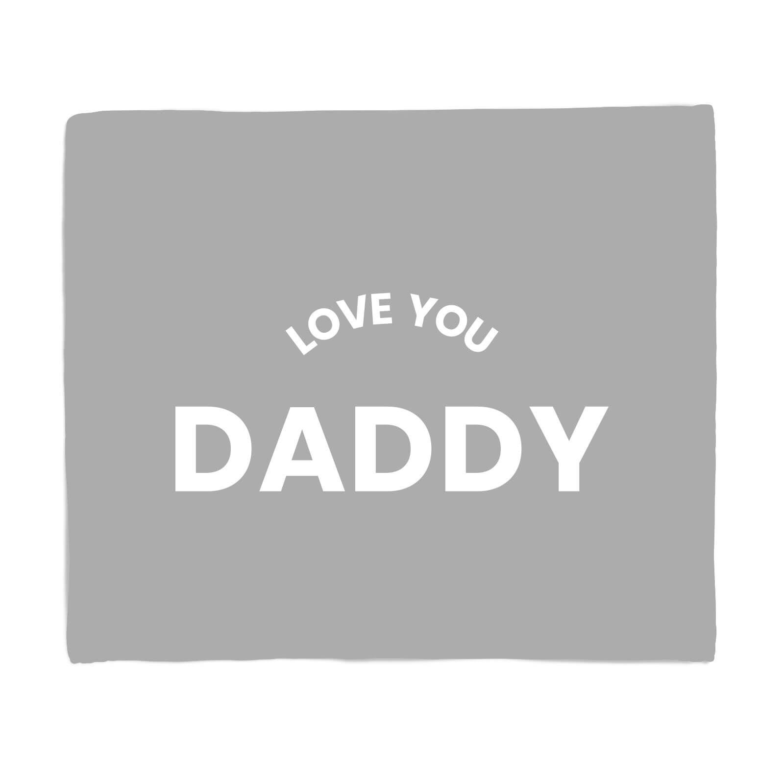 Love You Daddy Fleece Blanket