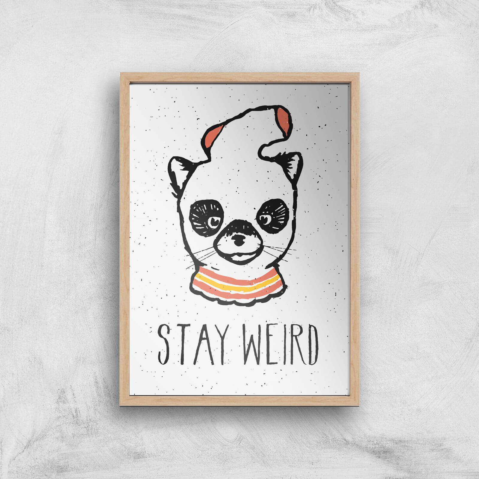Stay Weird Giclee Art Print - A4 - Wooden Frame