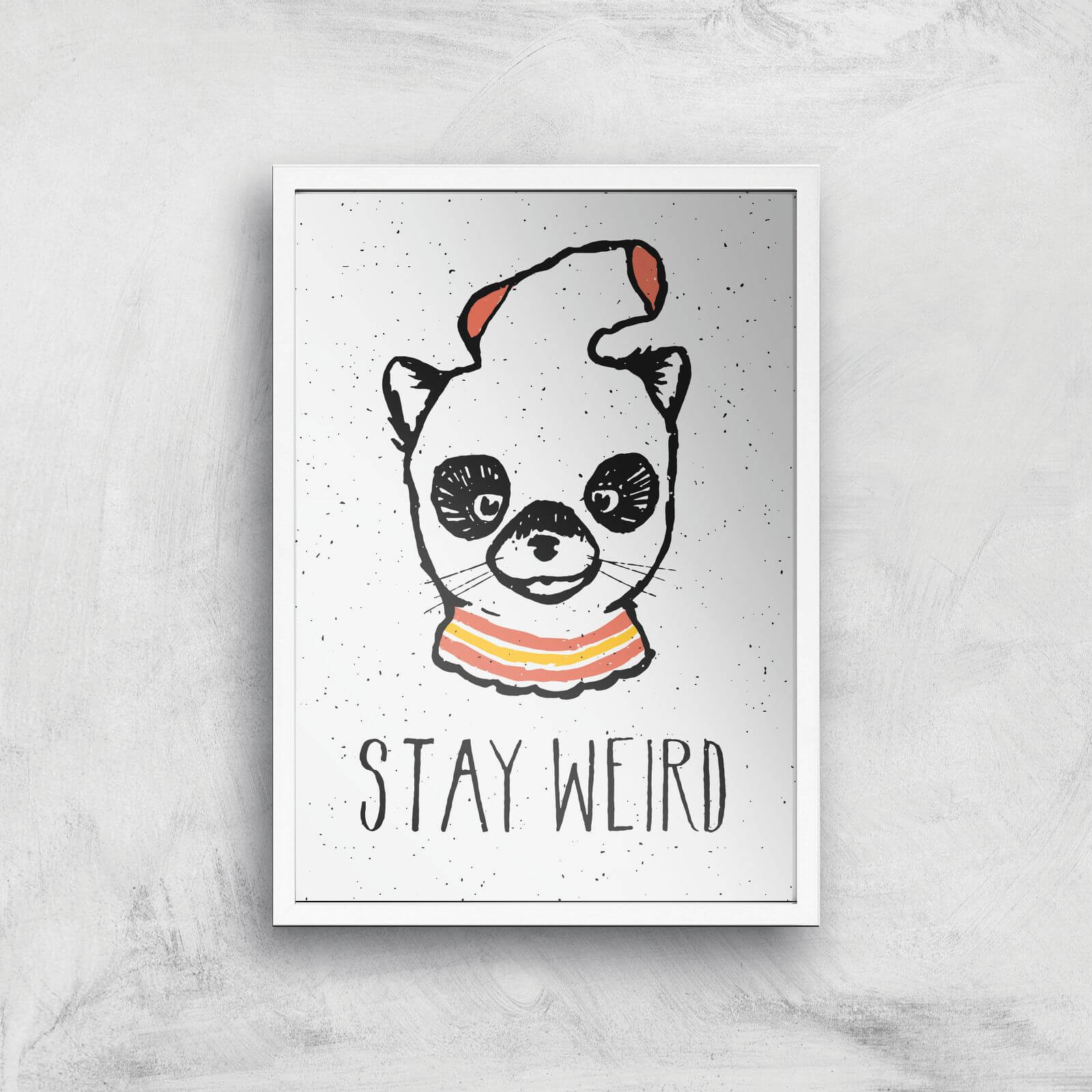 Stay Weird Giclee Art Print - A2 - White Frame