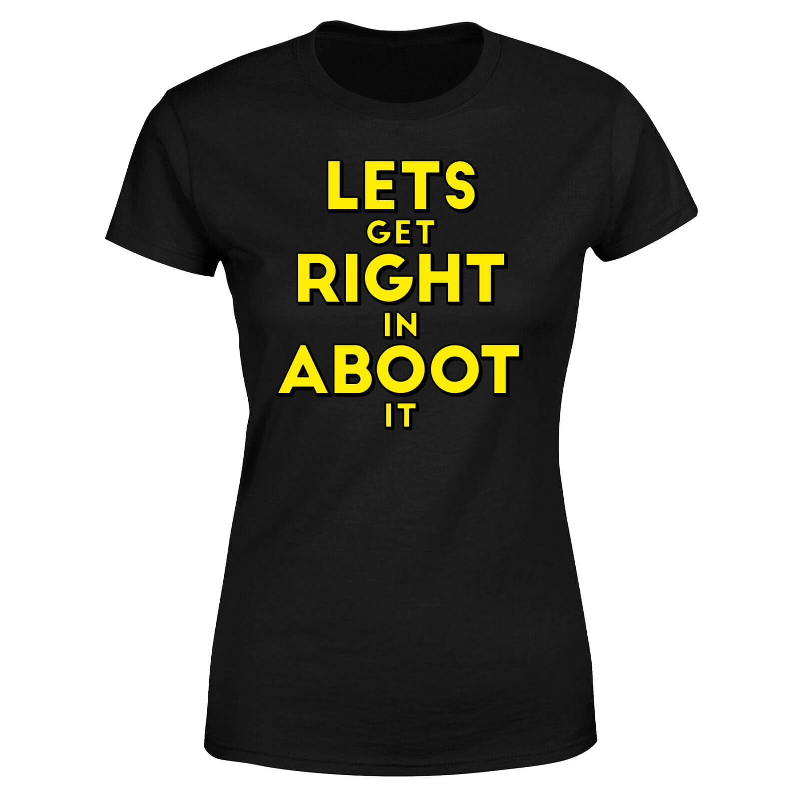 Let's Get Right In Aboot It Women's T-Shirt - Black - 3XL - Black