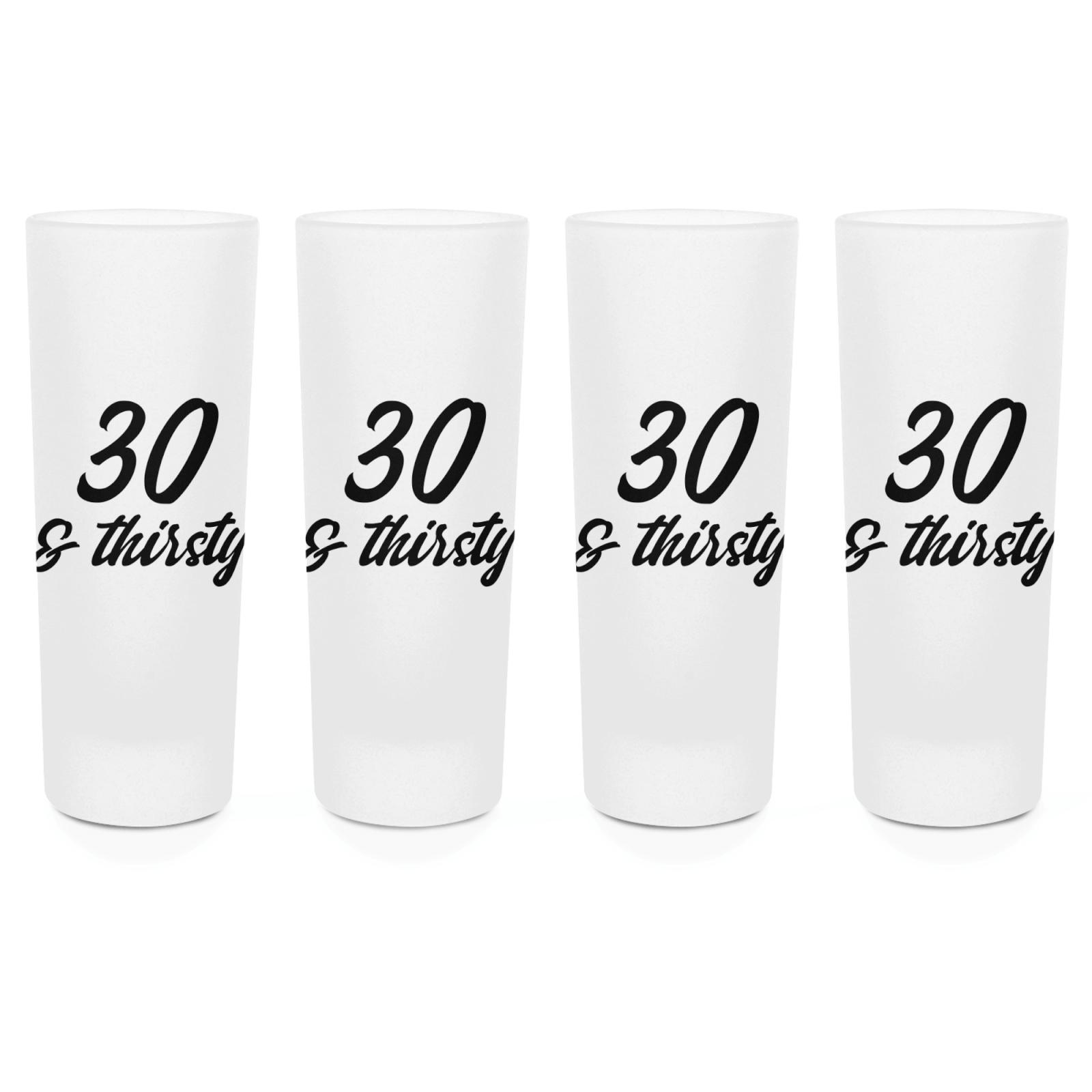 30 And Thirsty Shot Glasses - Set of 4