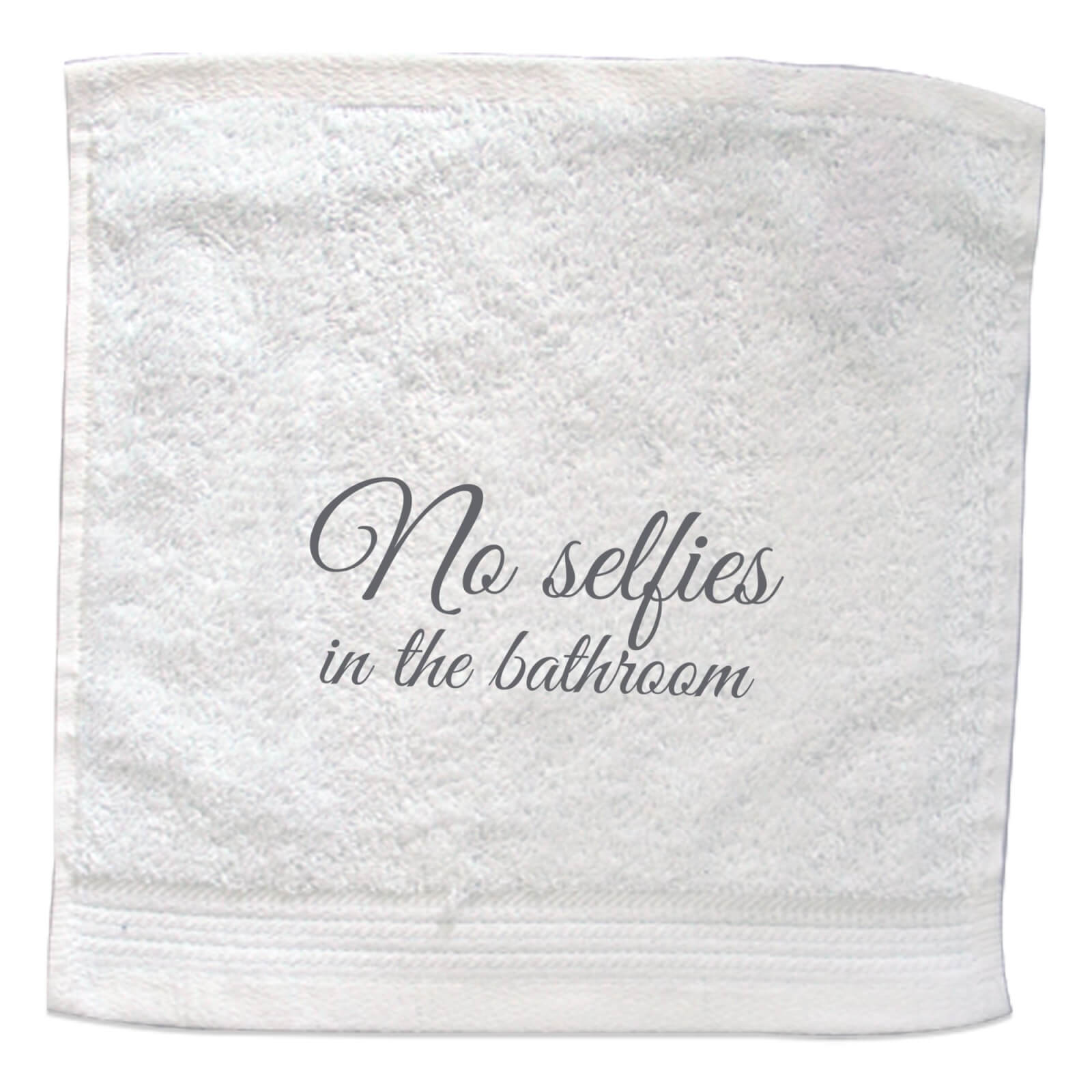No Selfies In The Bathroom Embroidered Towel - Face Cloth
