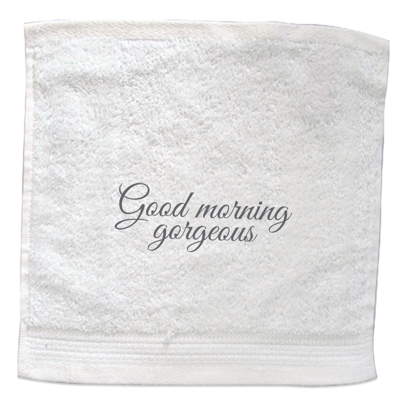 Good Morning Gorgeous Embroidered Towel - Face Cloth