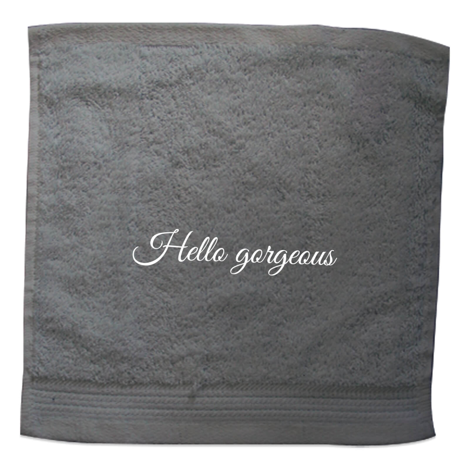 Hello Gorgeous Embroidered Towel - Face Cloth