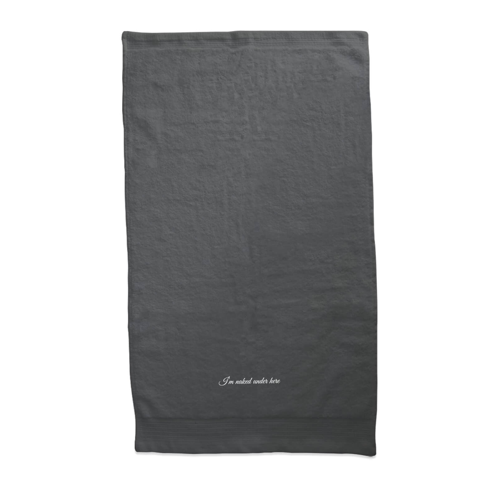 I'm Naked Under Here Embroidered Towel - Hand Towel