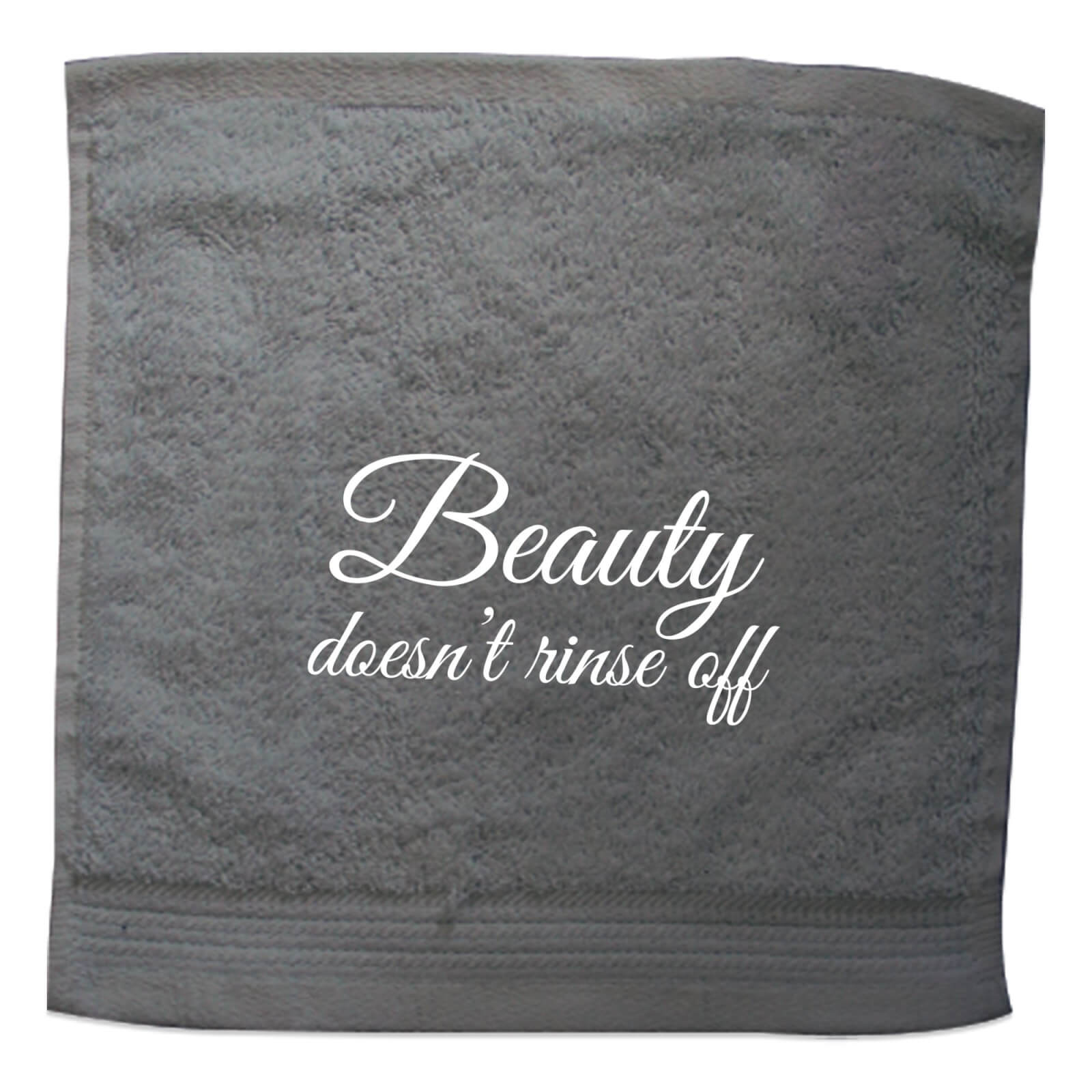 Beauty Doesn't Rinse Off Embroidered Towel - Face Cloth