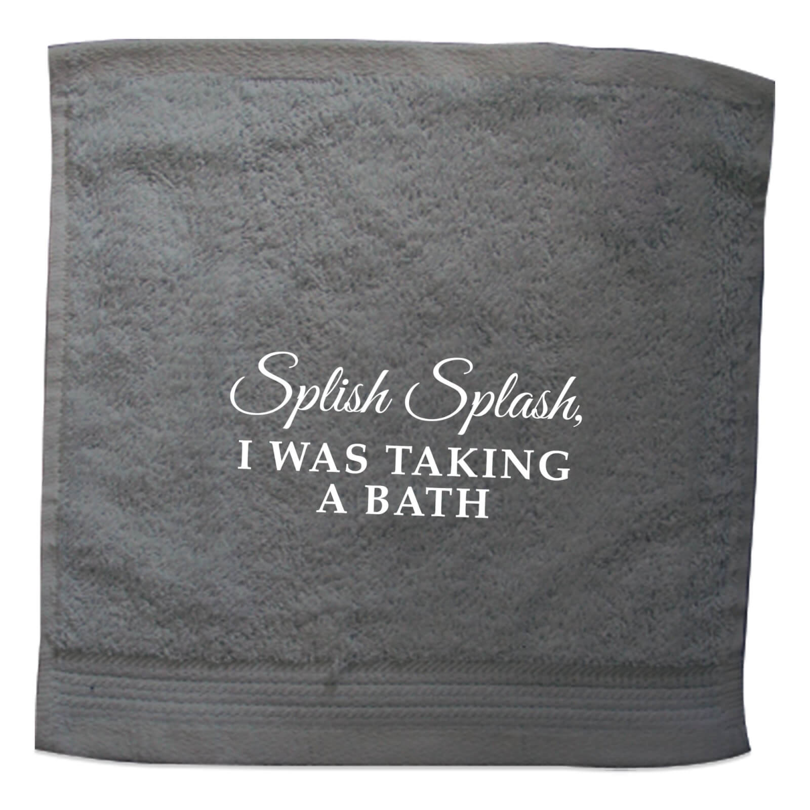Splish Splash, I Was Taking A Bath Embroidered Towel - Face Cloth