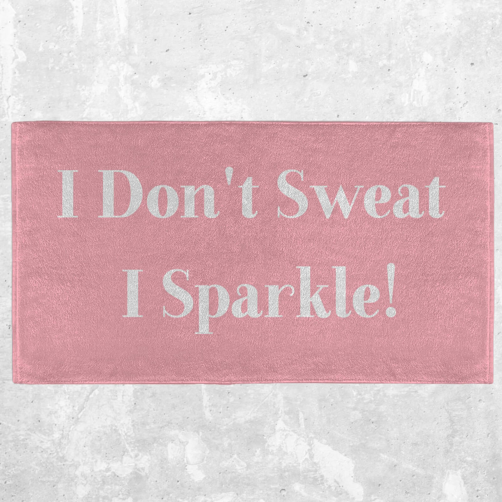 I Don't Sweat I Sparkle! Fitness Towel