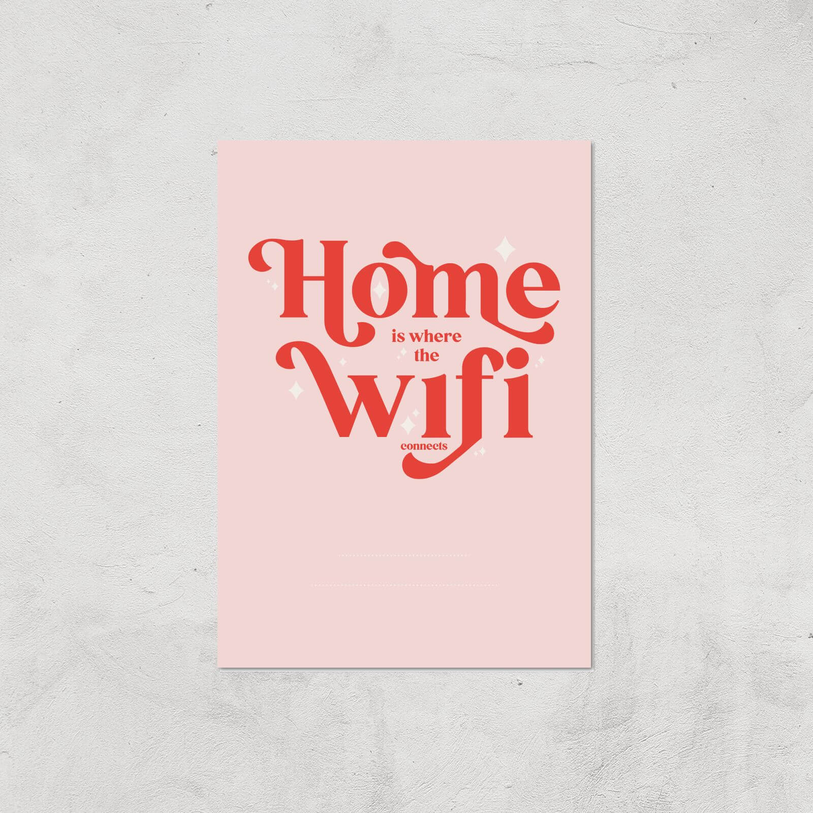 Hermione Chantal Light Home Is Where The Wifi Is Giclee Art Print - A4 - Print Only