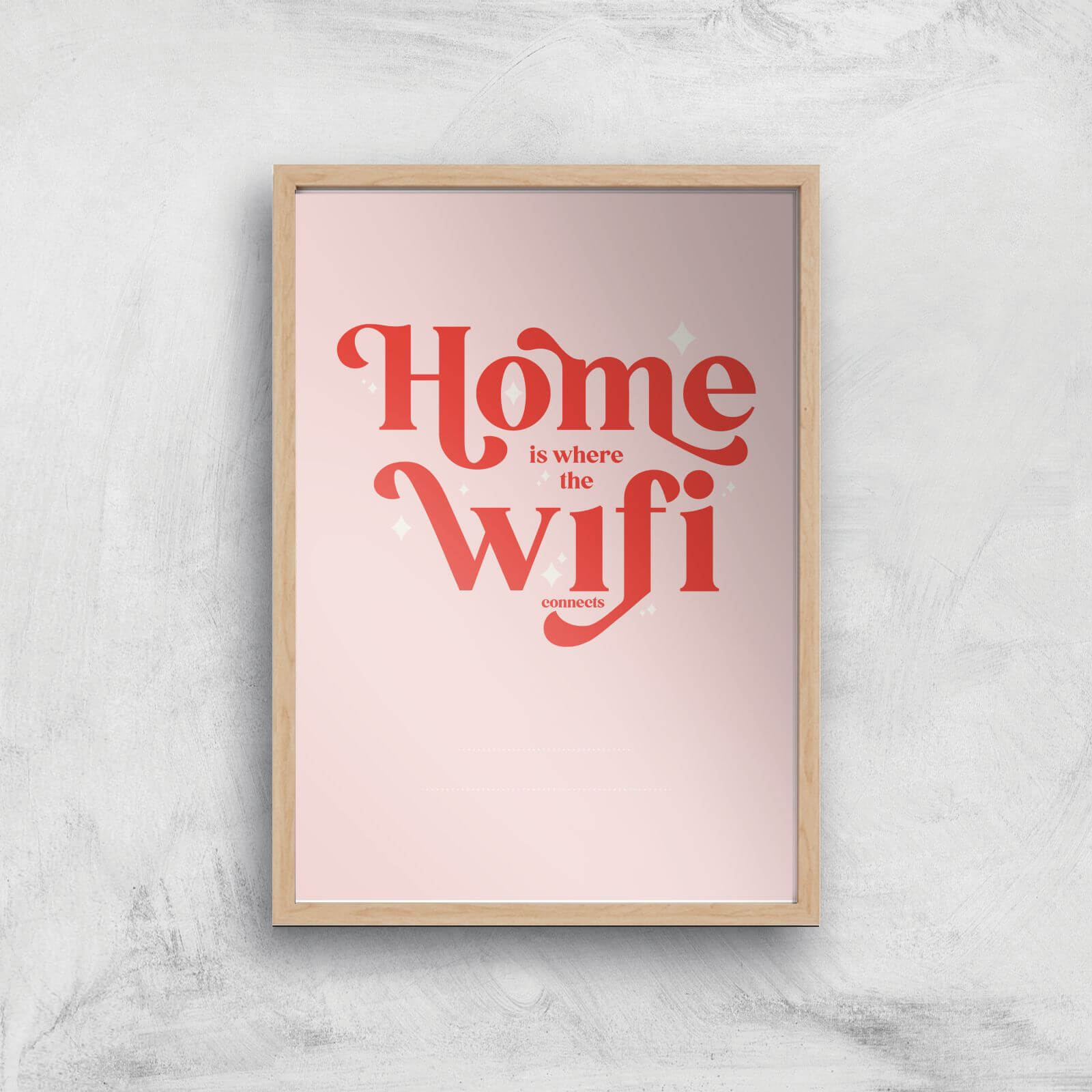 Hermione Chantal Light Home Is Where The Wifi Is Giclee Art Print - A4 - Wooden Frame