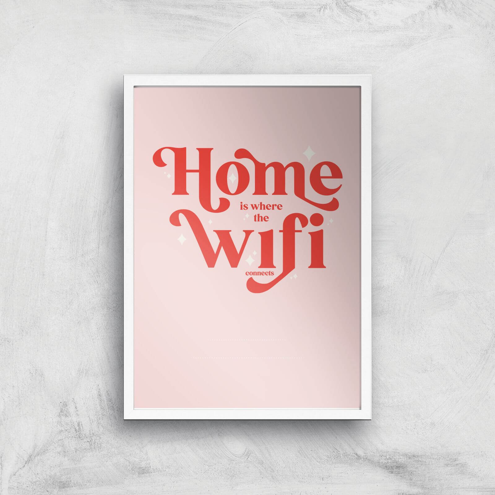 Hermione Chantal Light Home Is Where The Wifi Is Giclee Art Print - A3 - White Frame
