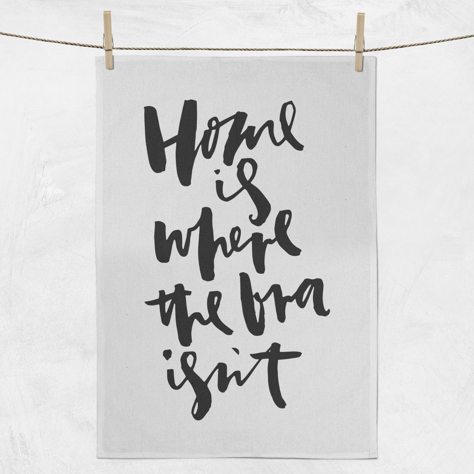Home Is Where The Bra Isn't Tea Towel