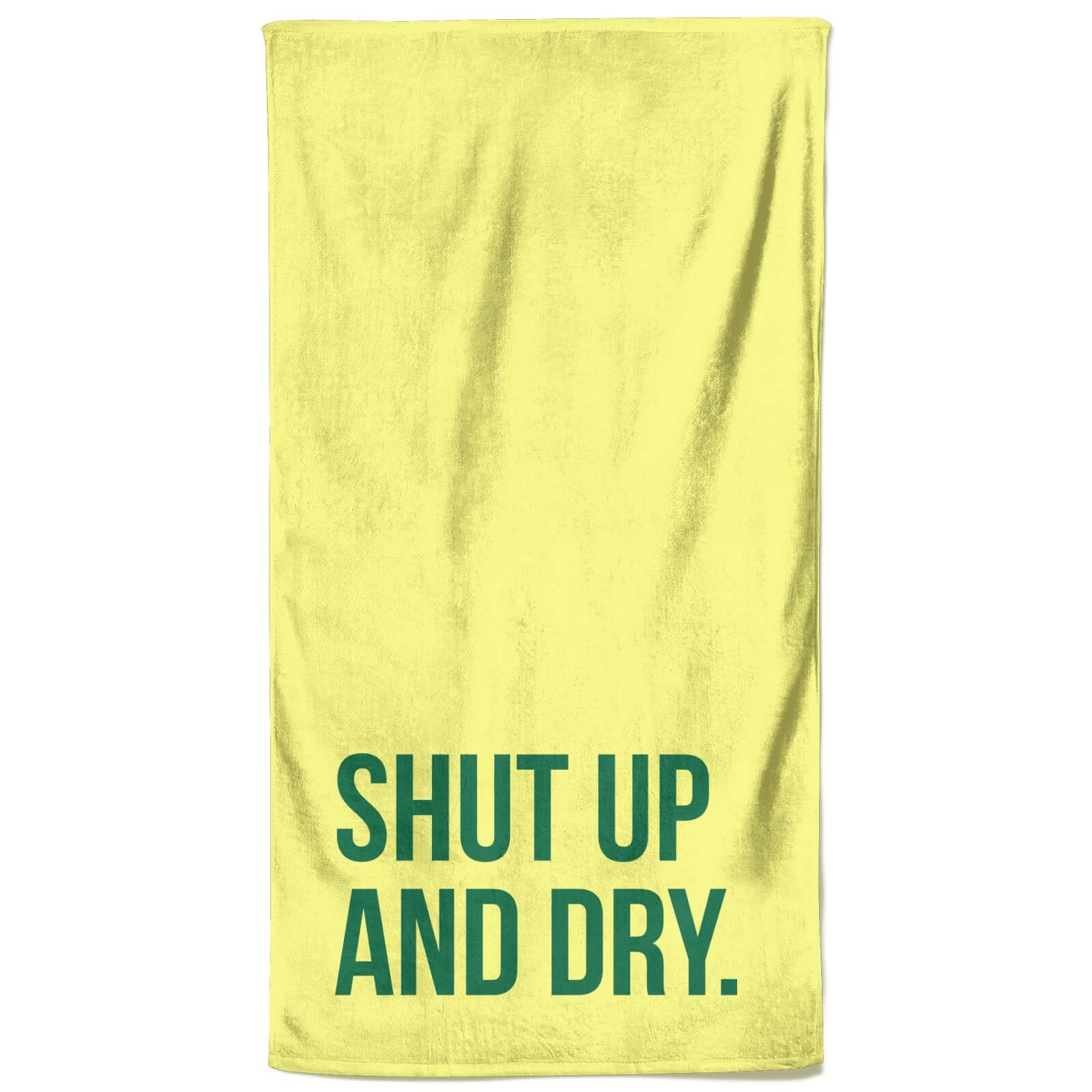 Shut Up And Dry Beach Towel