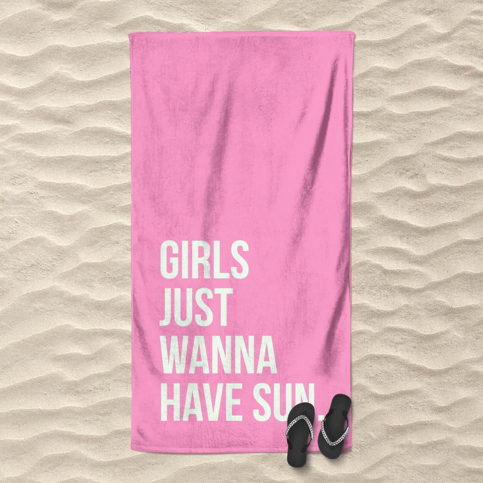Girls Just Wanna Have Sun Beach Towel