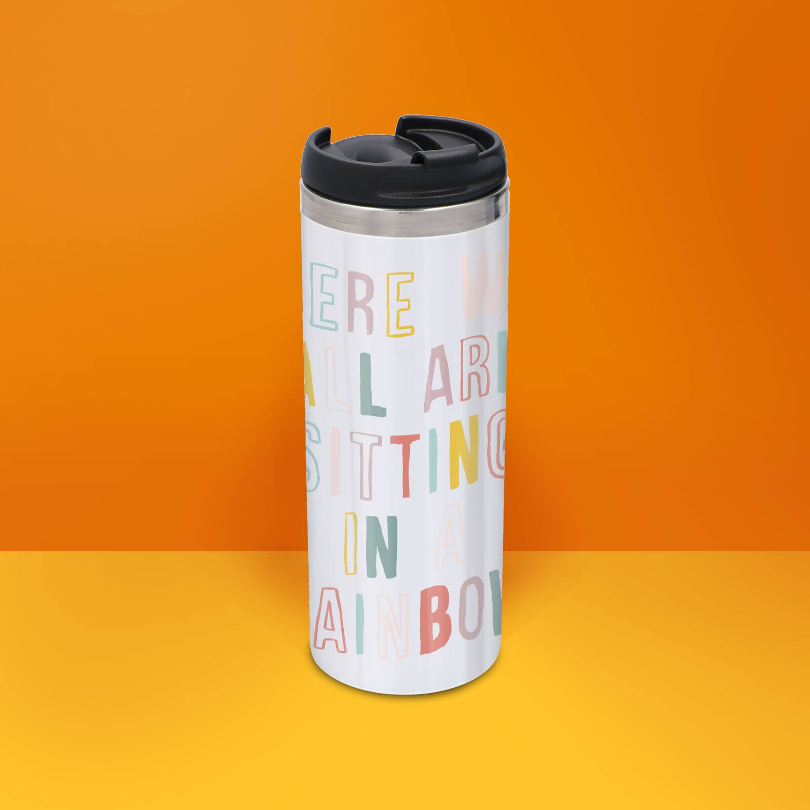 The Motivated Type Here We All Are Sitting In A Rainbow Thermo Travel Mug