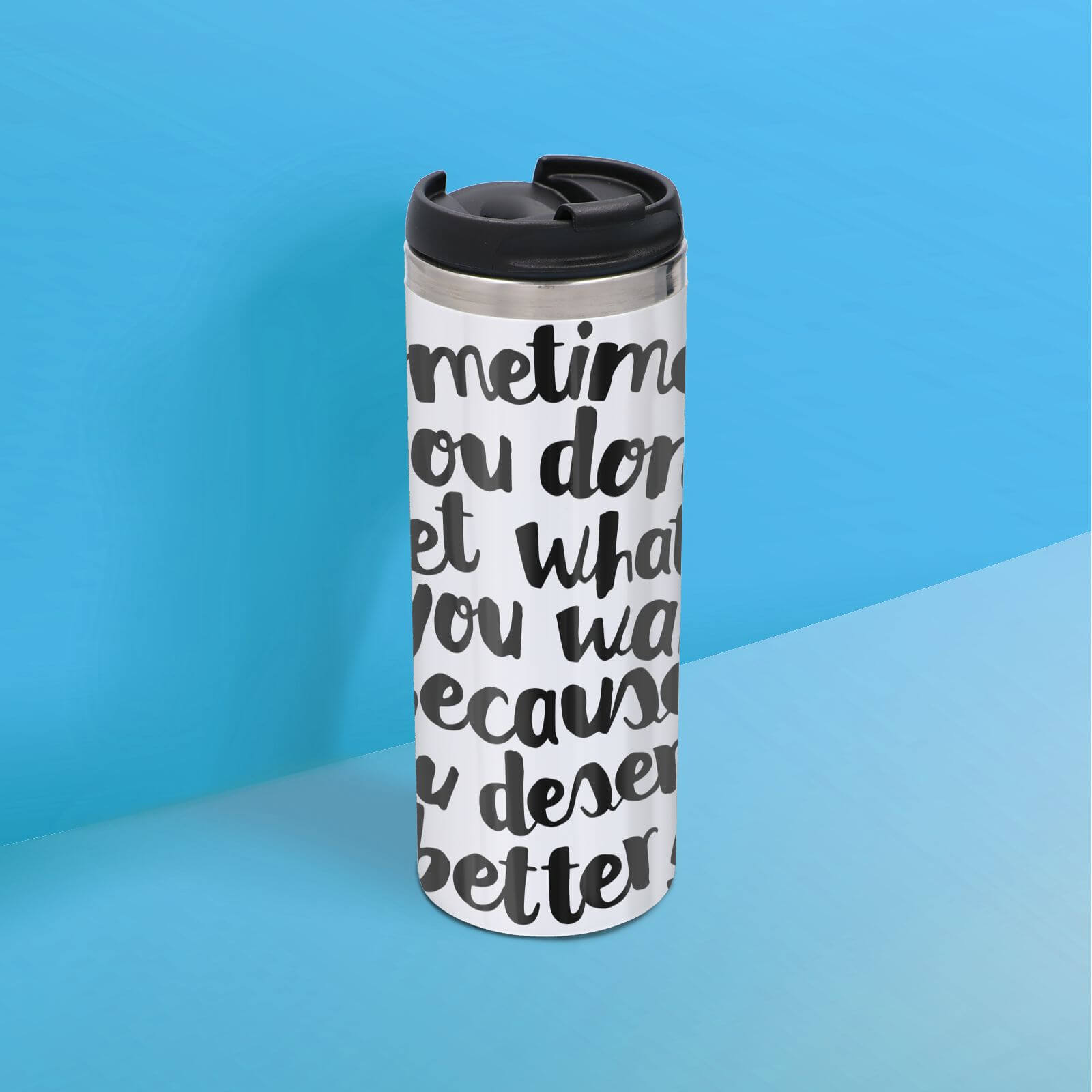 The Motivated Type Sometimes You Don't Get What You Want Thermo Travel Mug