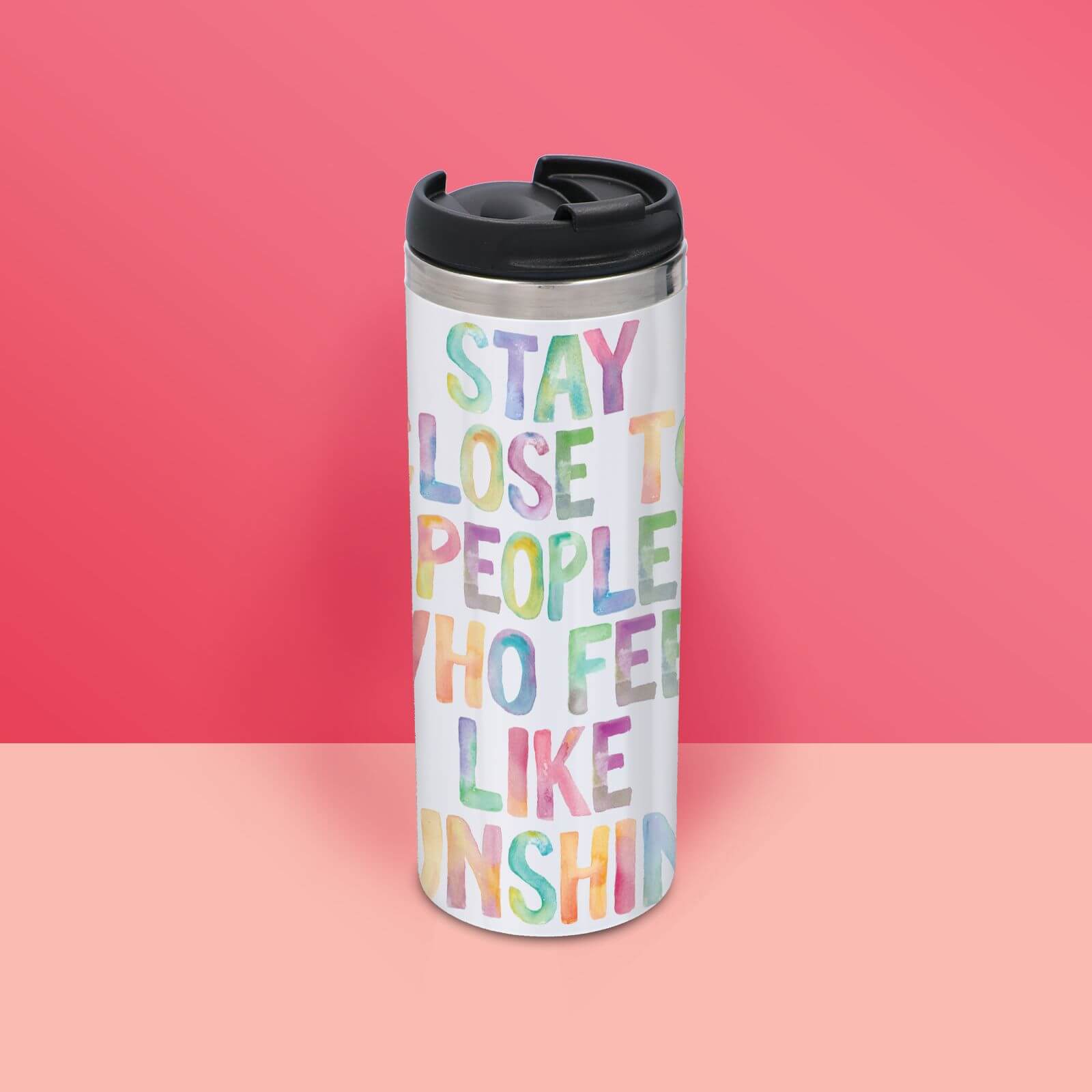 The Motivated Type Stay Close To People Who Feel Like Sunshine Thermo Travel Mug
