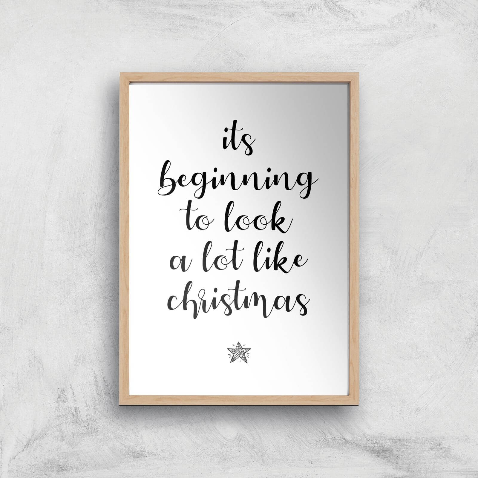 Its Beginning To Look A Lot Like Christmas Giclee Art Print - A4 - Wooden Frame