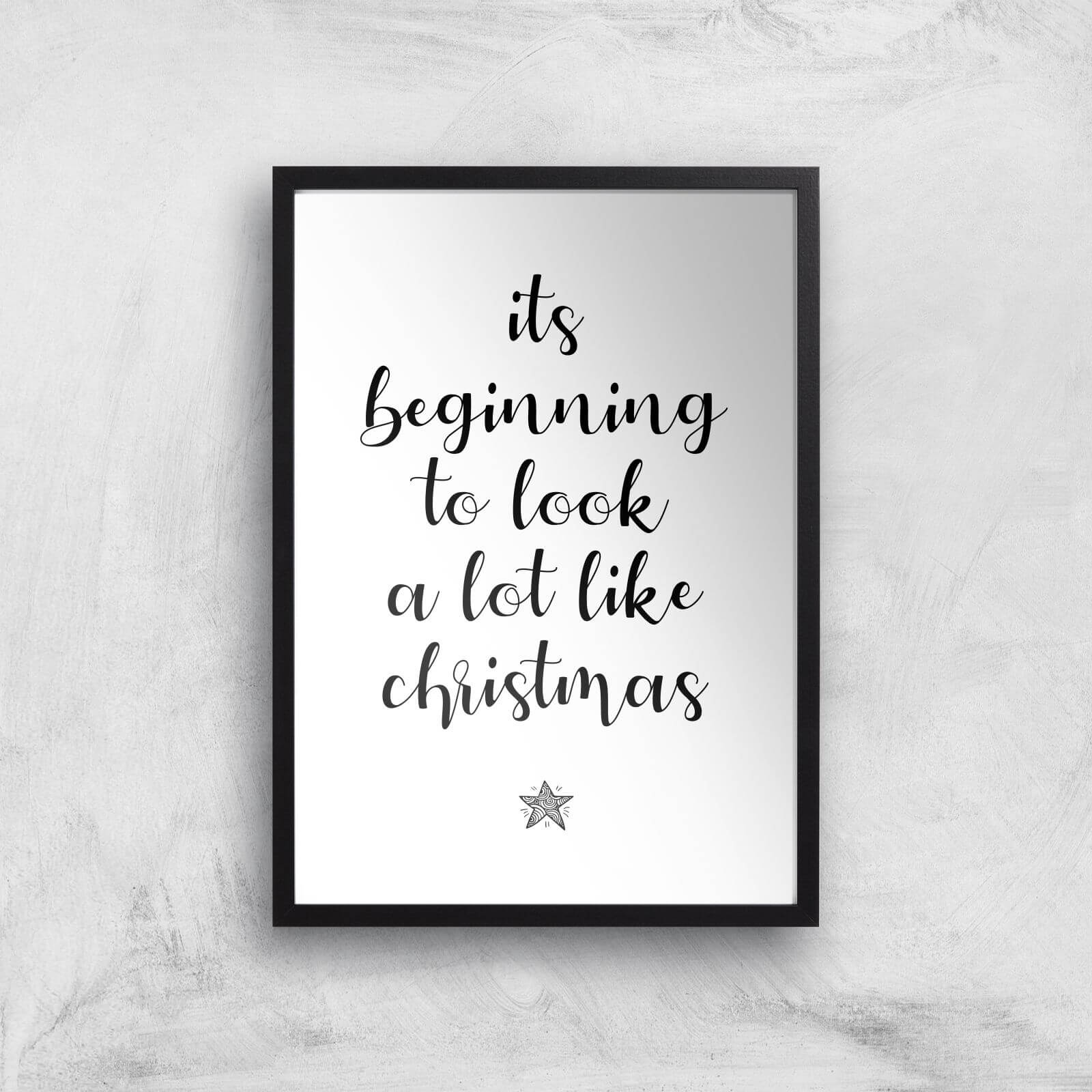 Its Beginning To Look A Lot Like Christmas Giclee Art Print - A2 - Black Frame