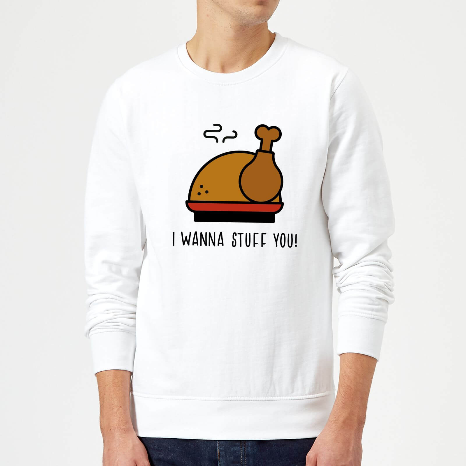 I Wanna Stuff You! Sweatshirt - White - S - White