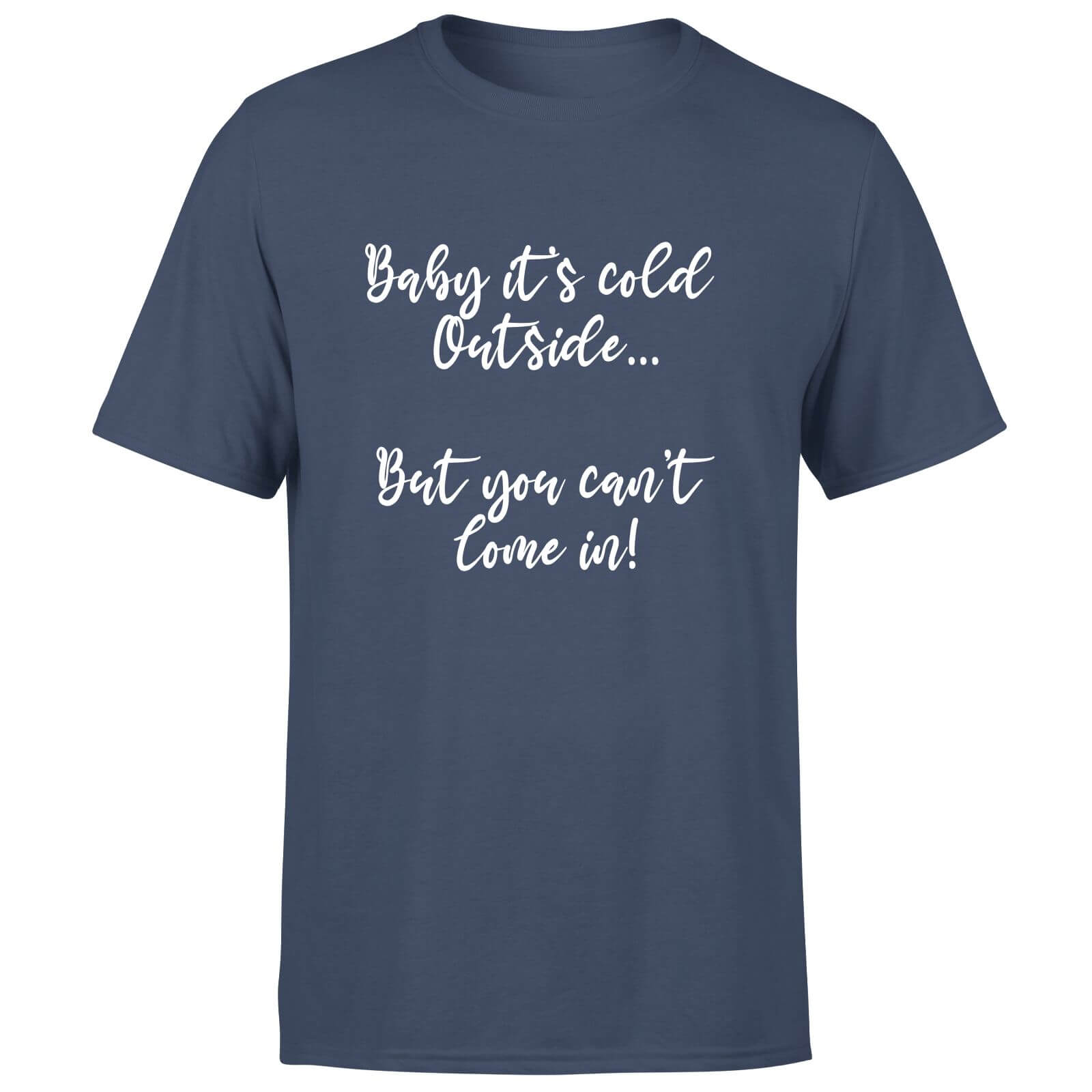 Baby It's Cold Outside Men's T-Shirt - Navy - S - Navy