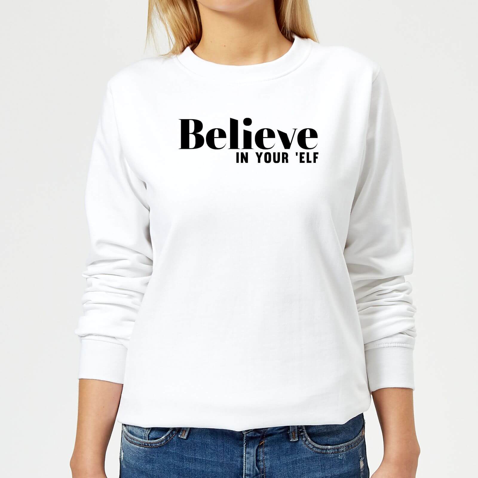 Believe In Your 'Elf Women's Sweatshirt - White - XS - White
