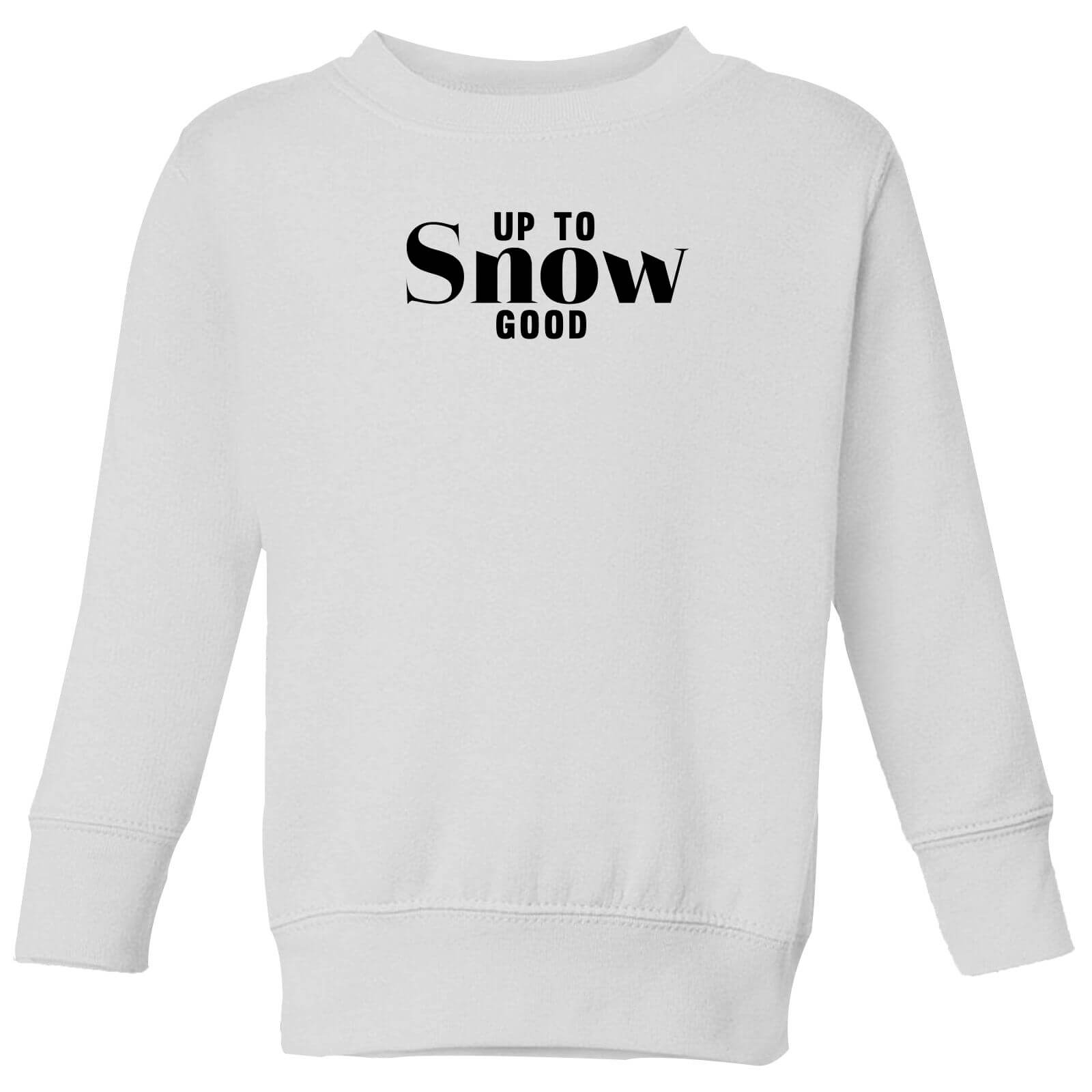 Up To Snow Good Kids' Sweatshirt - White - 3-4 Years - White